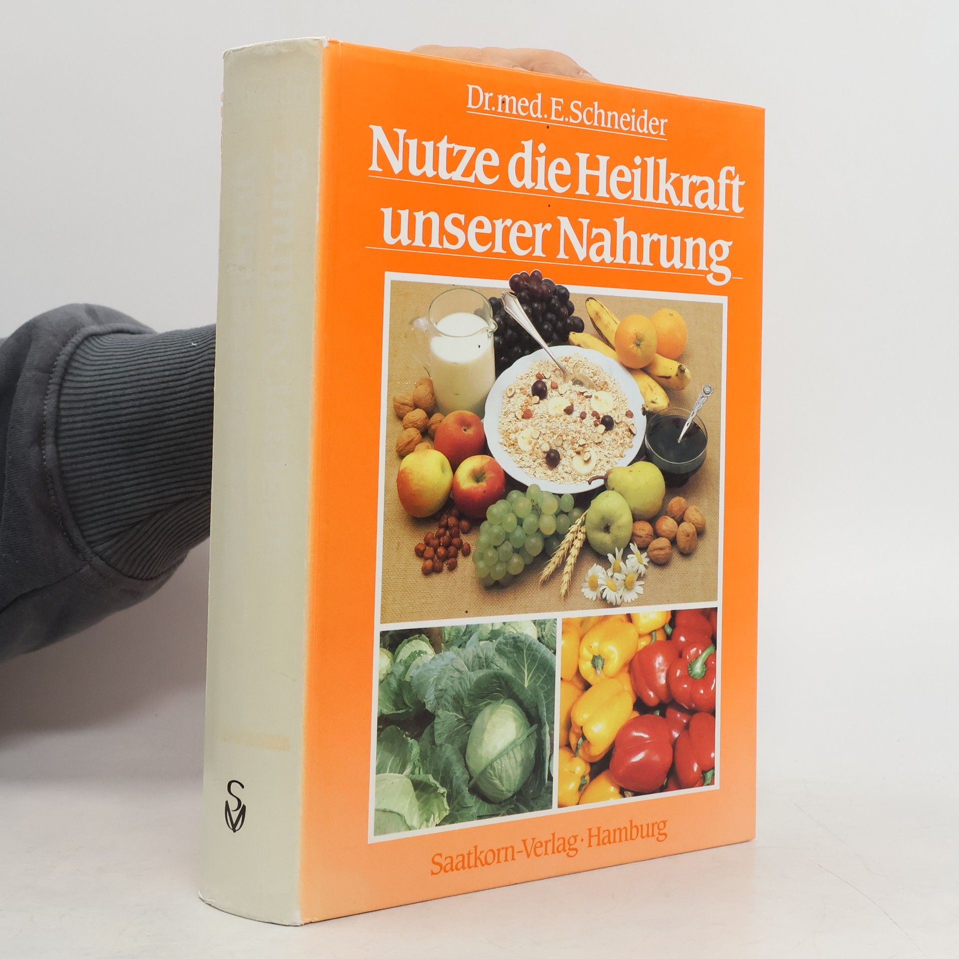 Ernst Schneider Nutze die Heilkraft unsrer [unserer] Nahrung