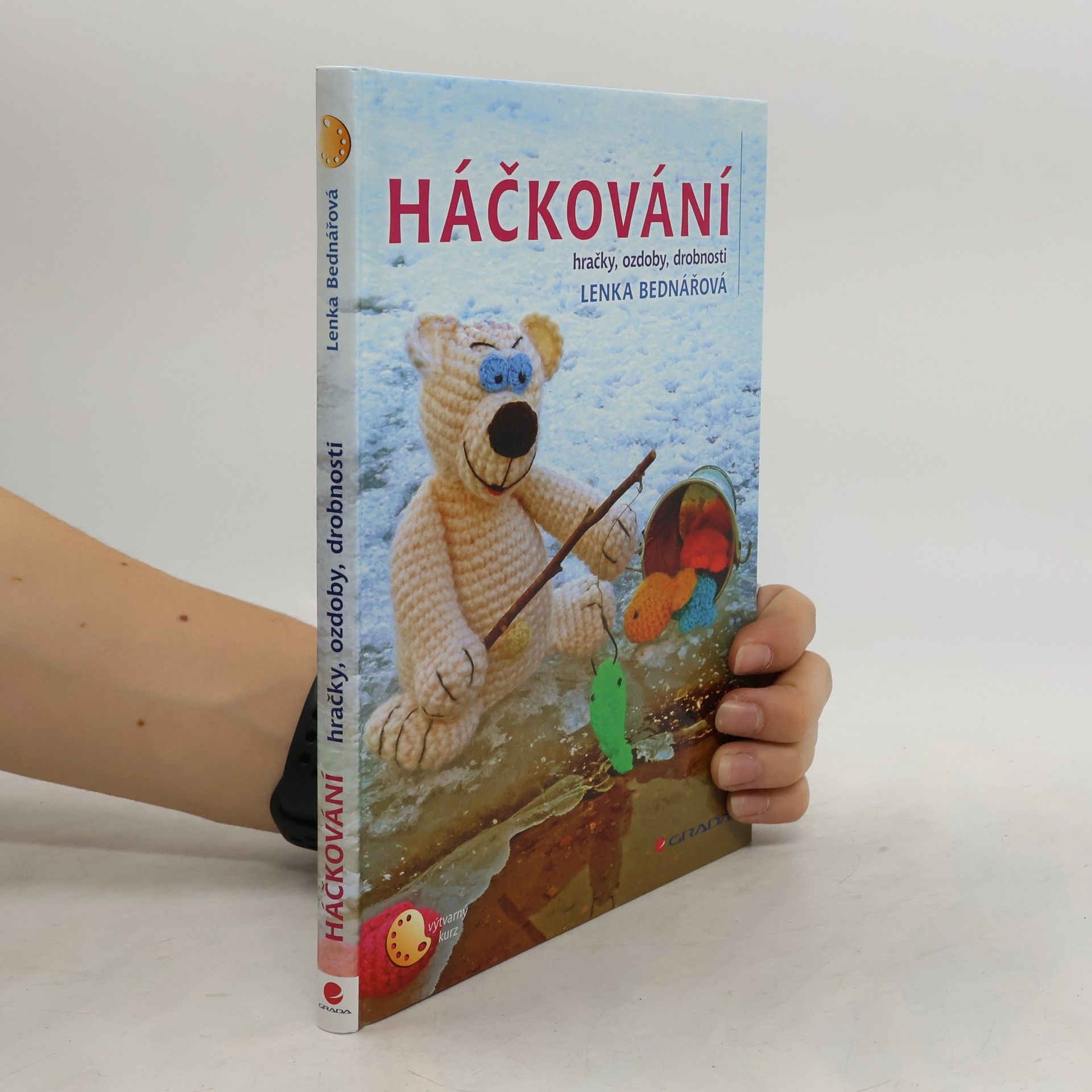 Lenka Bednářová Háčkování : hračky, ozdoby, drobnosti