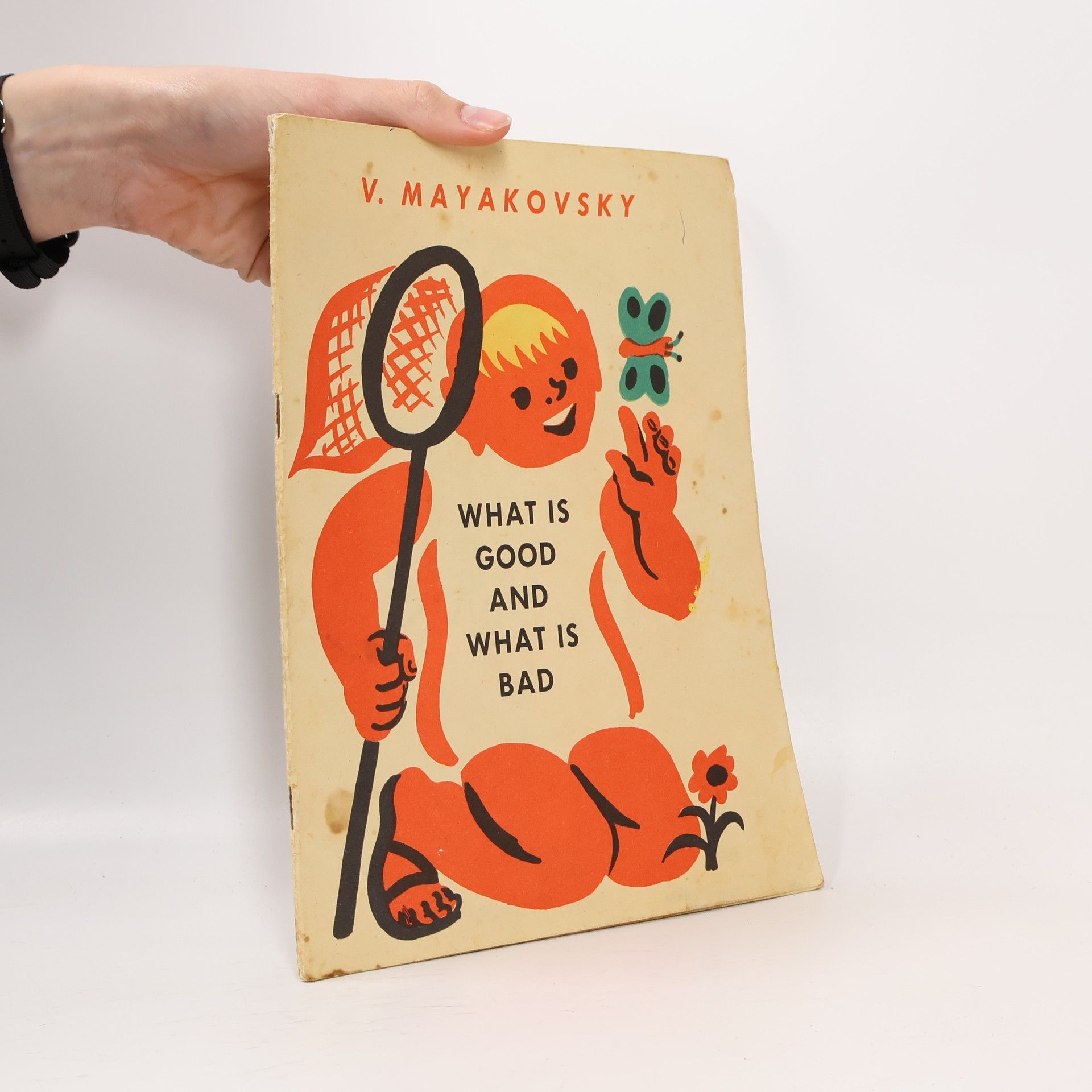 Vladimir Vladimirovič Majakovskij What Is Good and What Is Bad