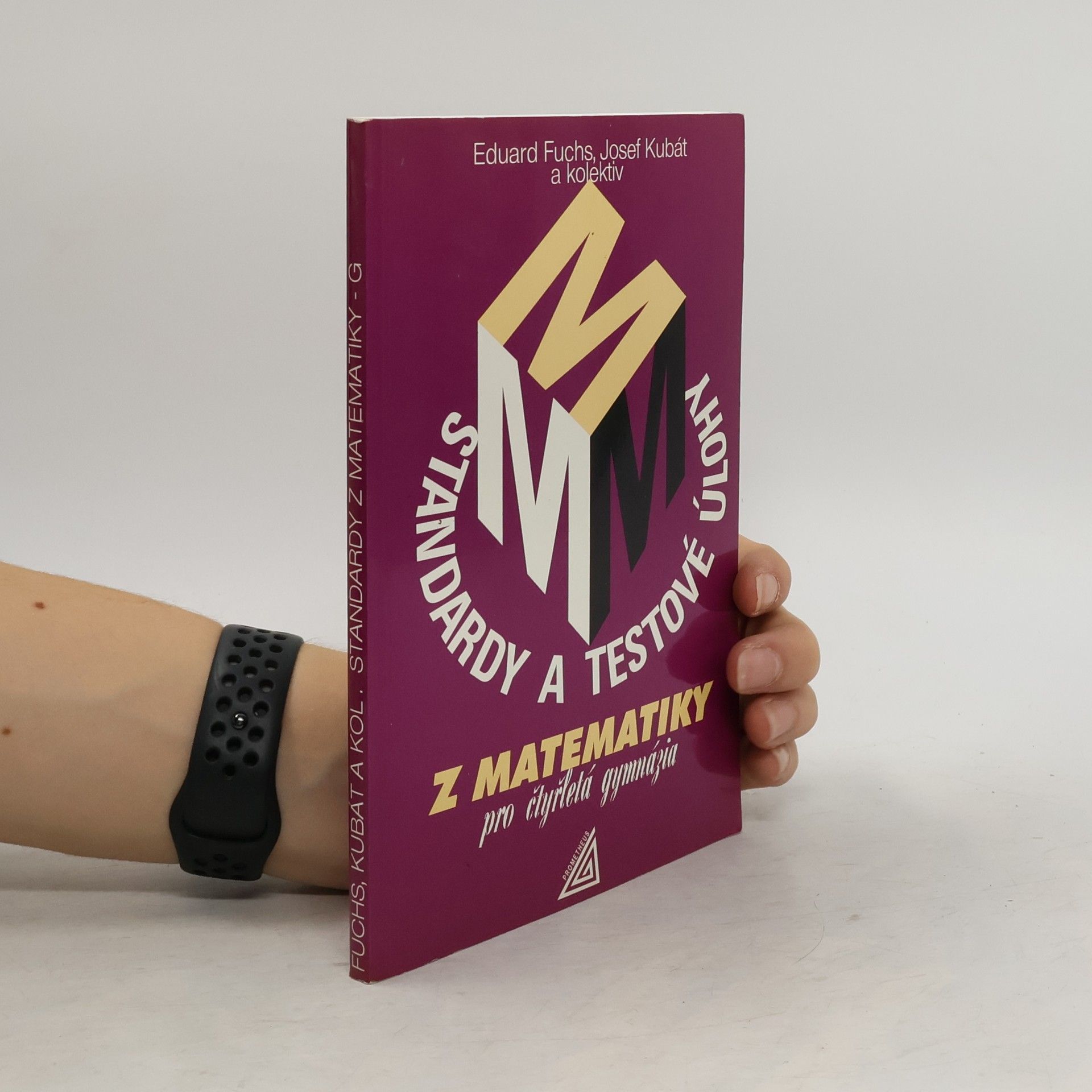 Eduard Fuchs Standardy a testové úlohy z matematiky pro čtyřletá gymnázia