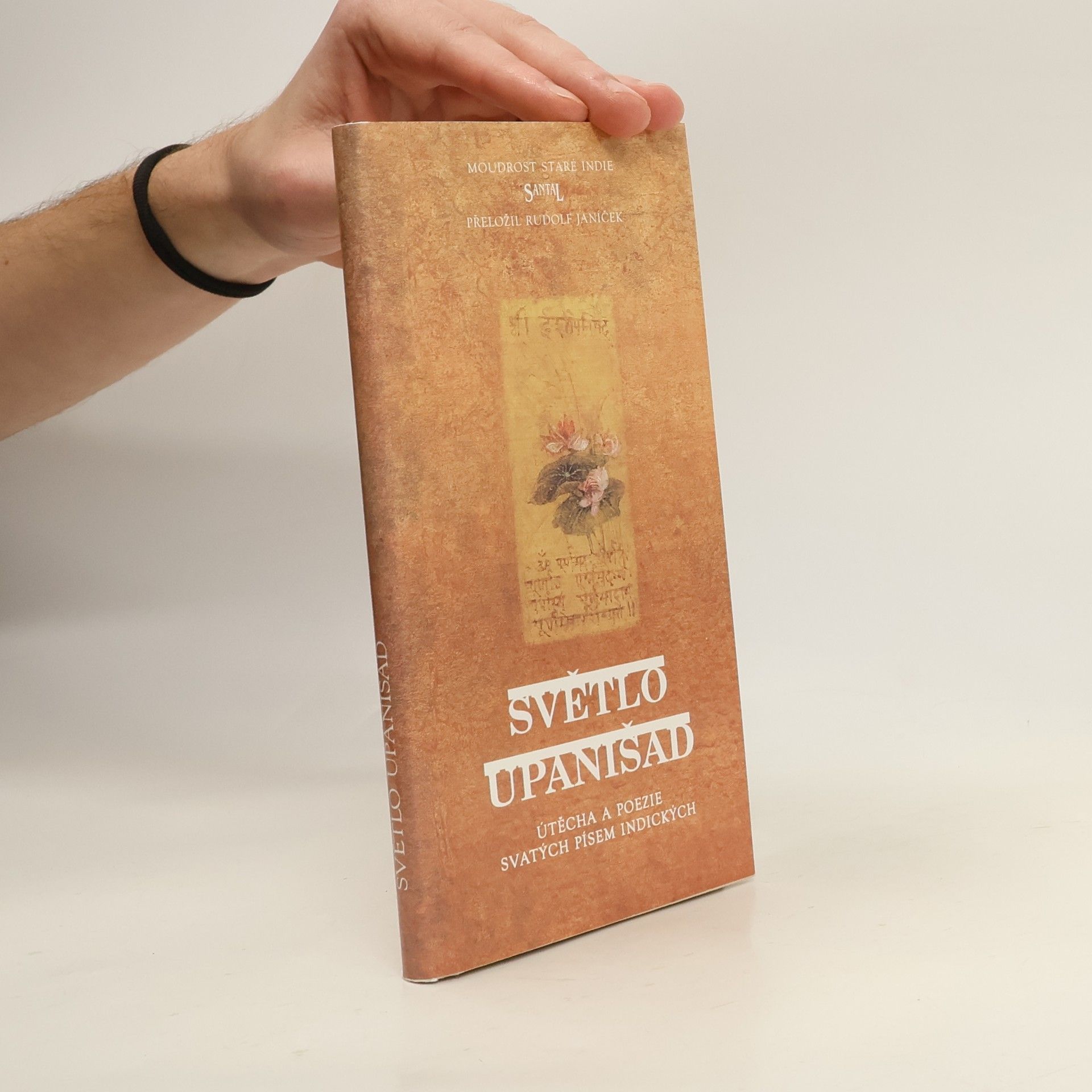 Rudolf Janíček Světlo upanišad : útěcha a poezie svatých písem indických