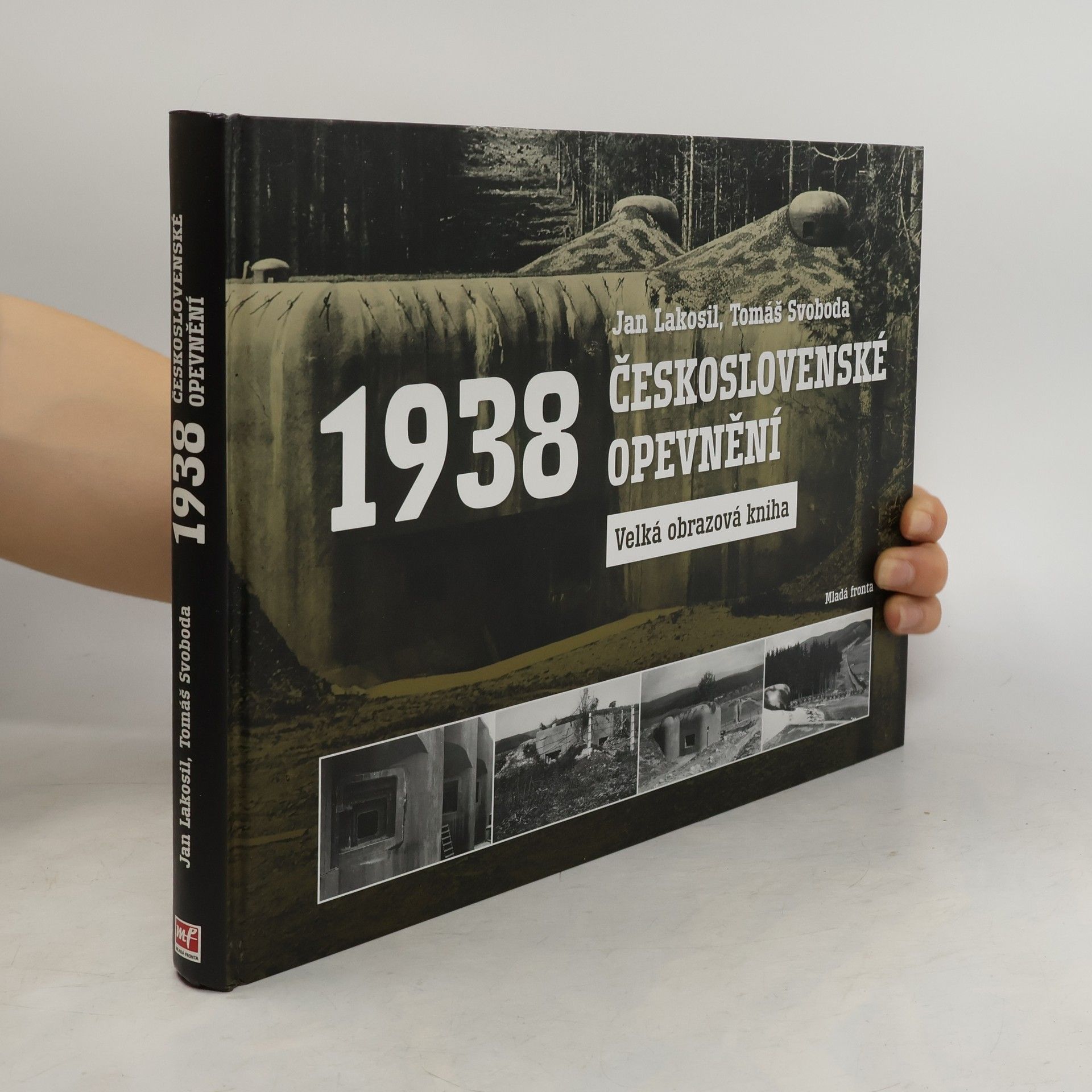 Jan Lakosil Československé opevnění 1938: Velká obrazová kniha