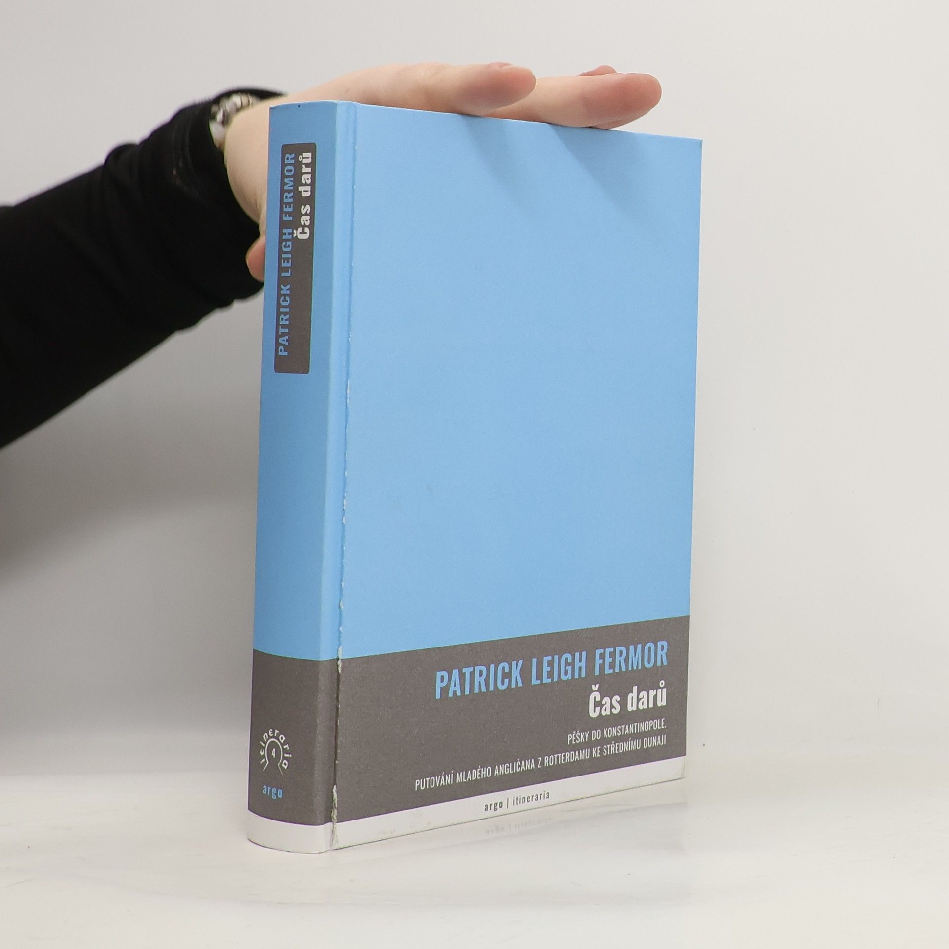 Patrick Leigh Fermor Čas darů: Pěšky do Konstantinopole. Putování mladého angličana z Rotterdamu ke střednímu Dunaji