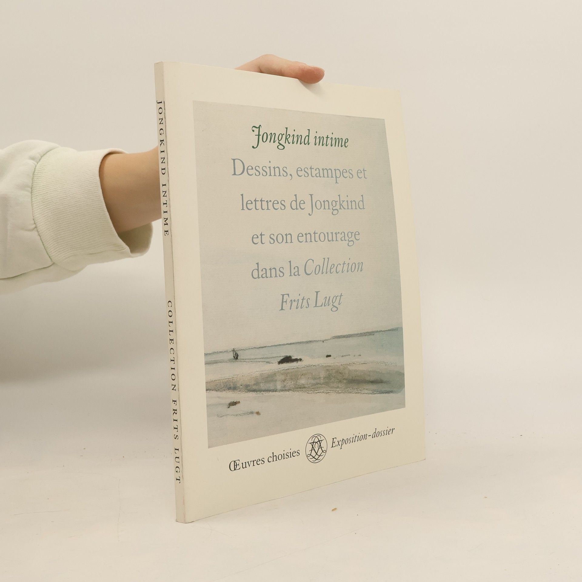 Johan Barthold Jongkind Dessins, estampes et lettres de Jongkind et son entourage dans la collection Frits Lugt