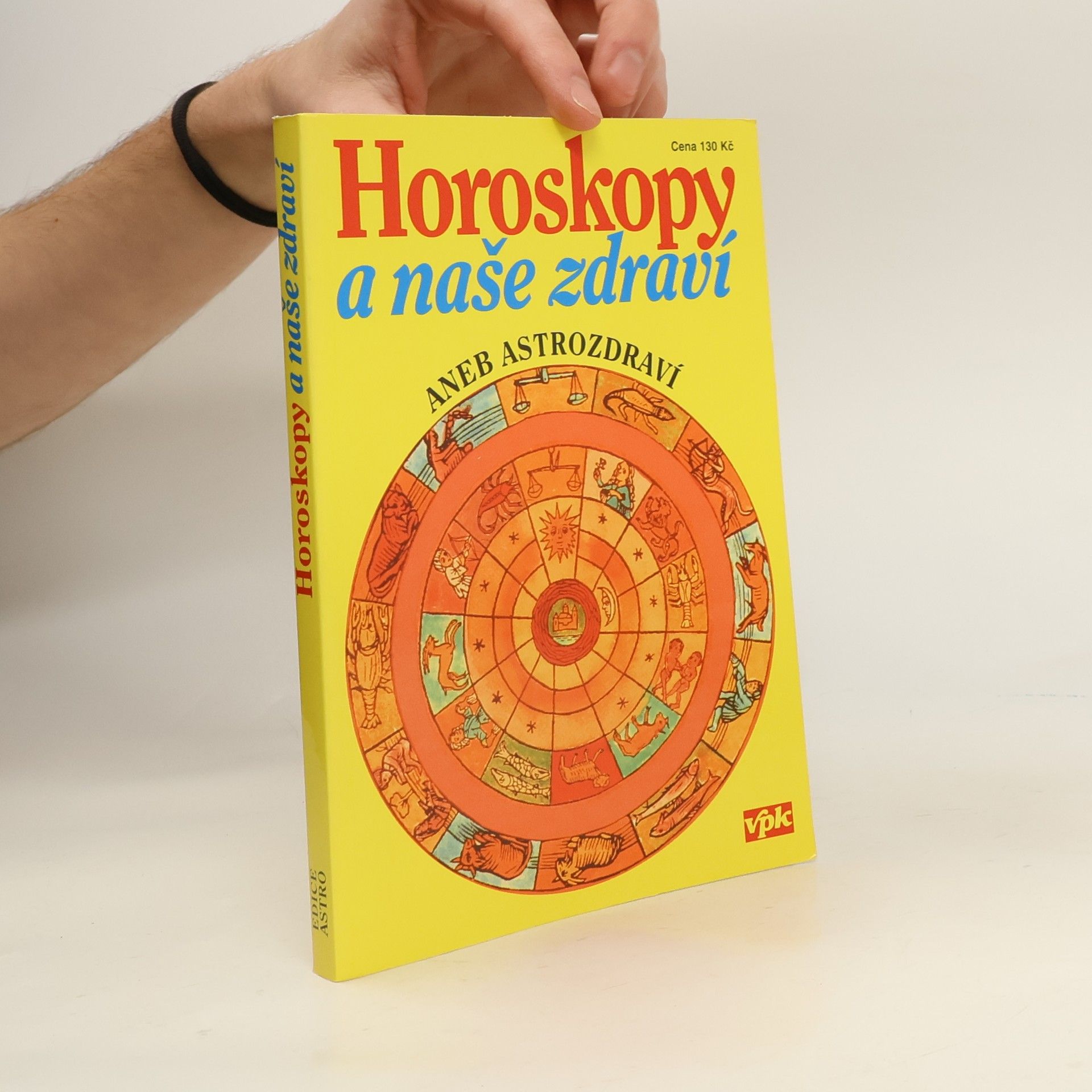 Mandžuková Jarmila Horoskopy a naše zdraví, aneb, Astrozdraví