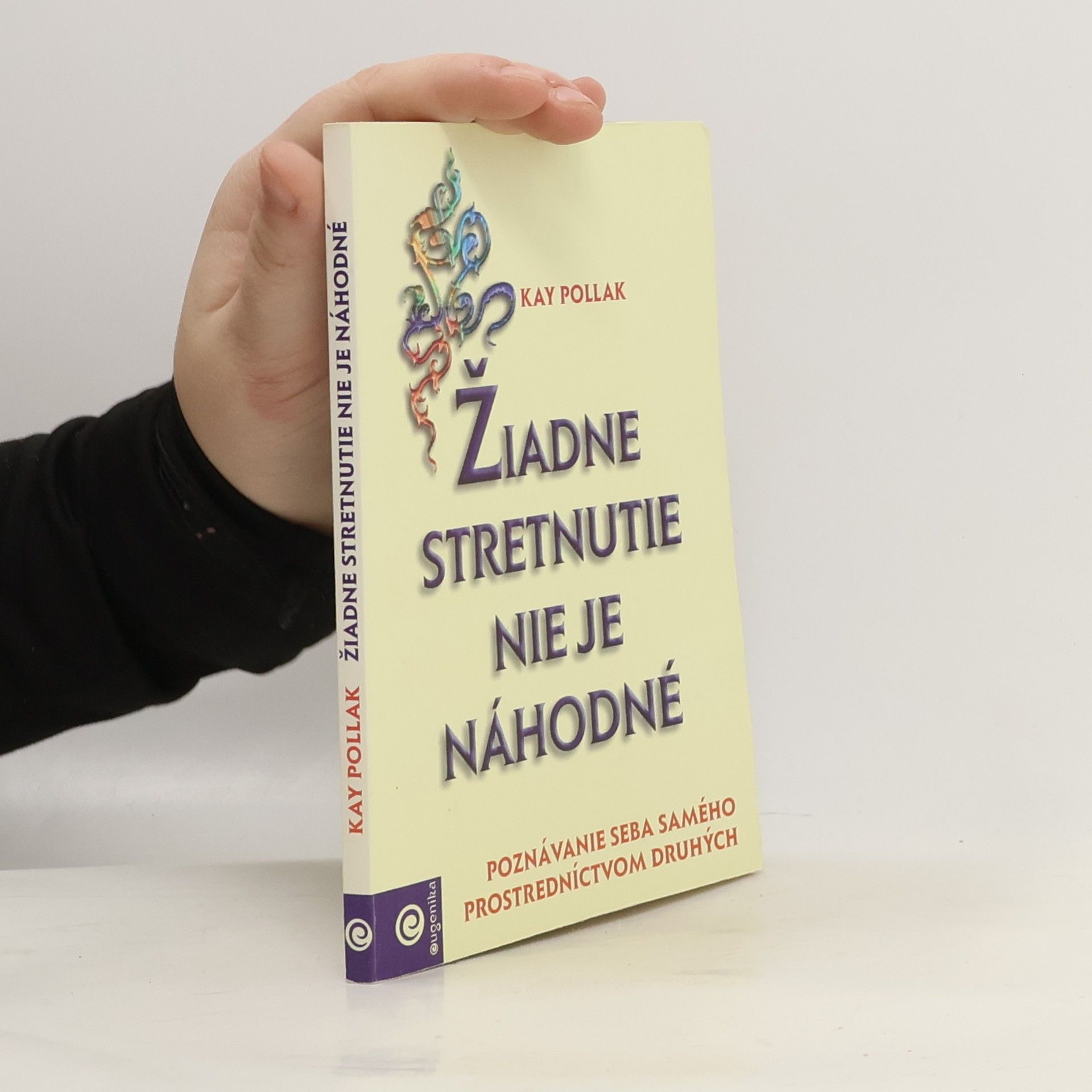 Kay Pollak Žiadne stretnutie nie je náhodné