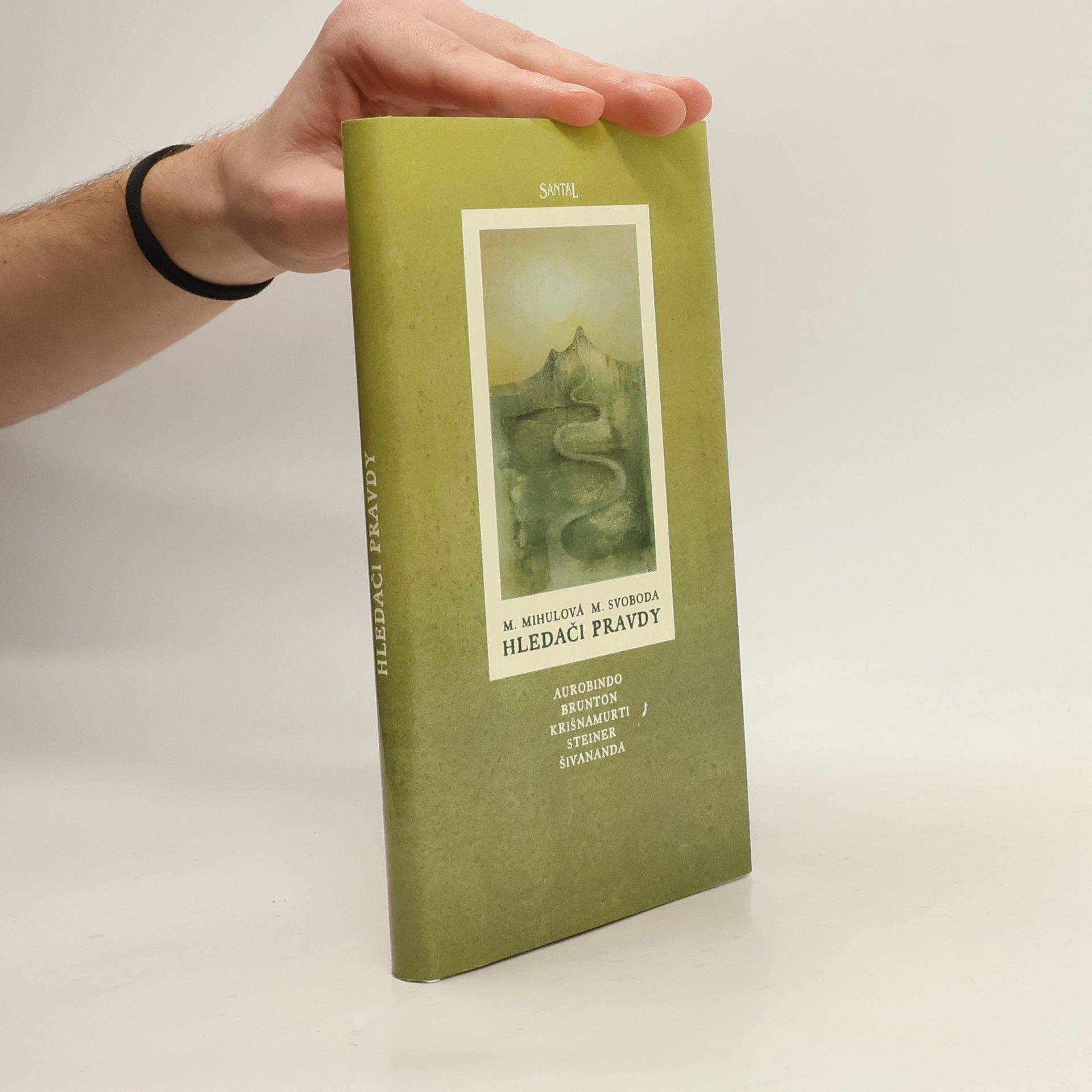 Hledači pravdy : Šivananda, Brunton, Krišnamurti, Steiner, Aurobindo