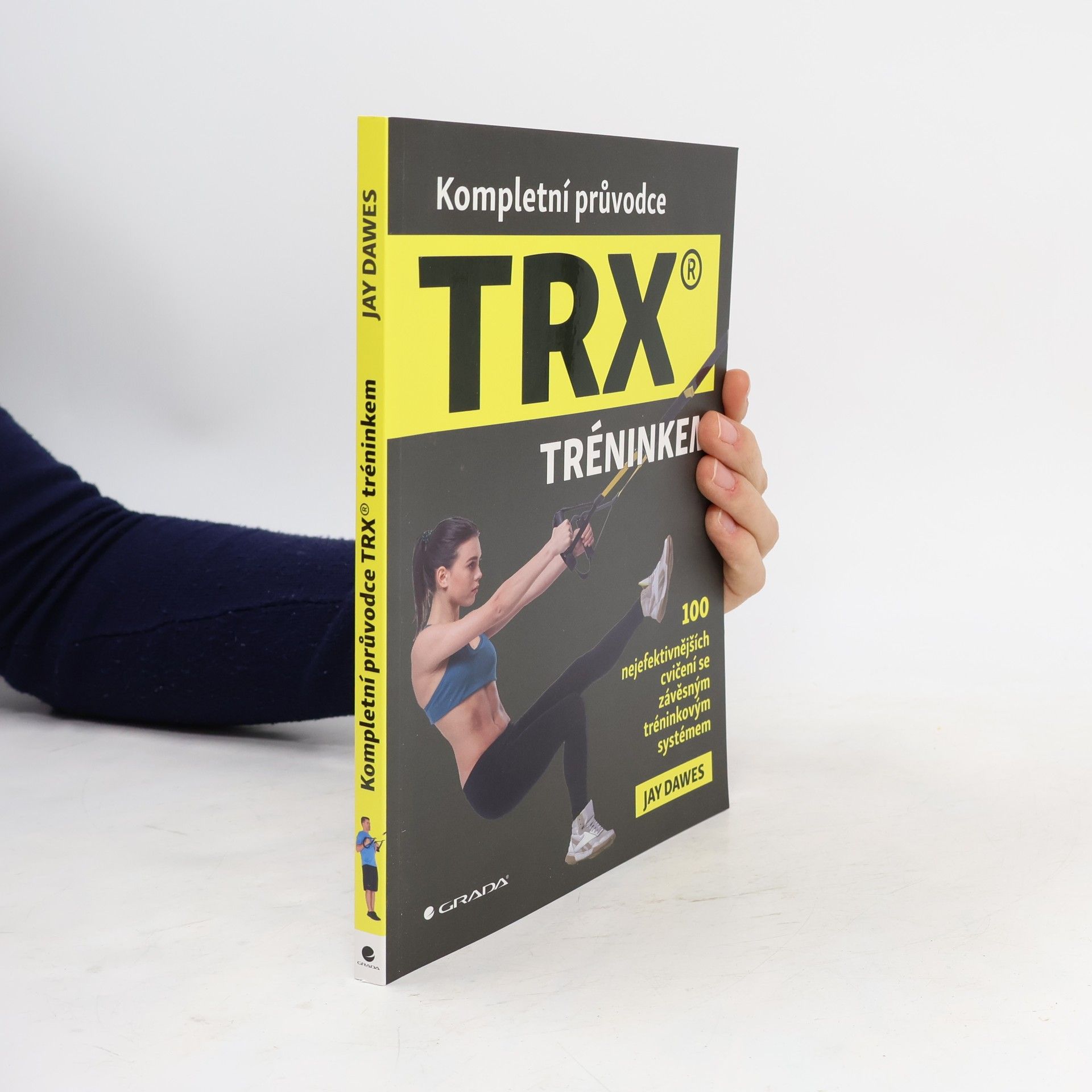 Jay Dawes Kompletní průvodce TRX® tréninkem