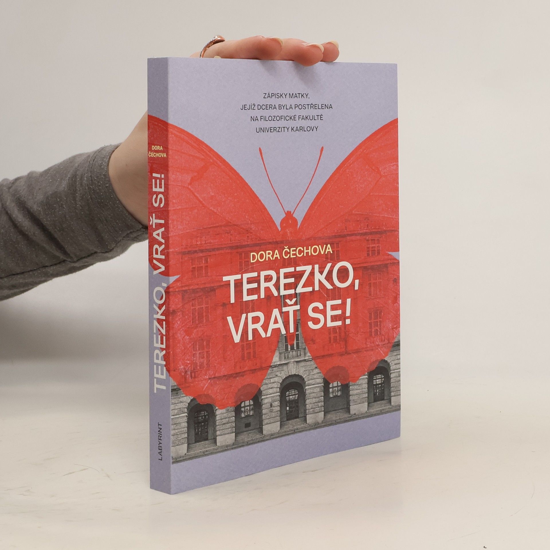 Terezko, vrať se! : zápisky matky, jejíž dcera byla postřelena na Filozofické fakultě Univerzity Karlovy