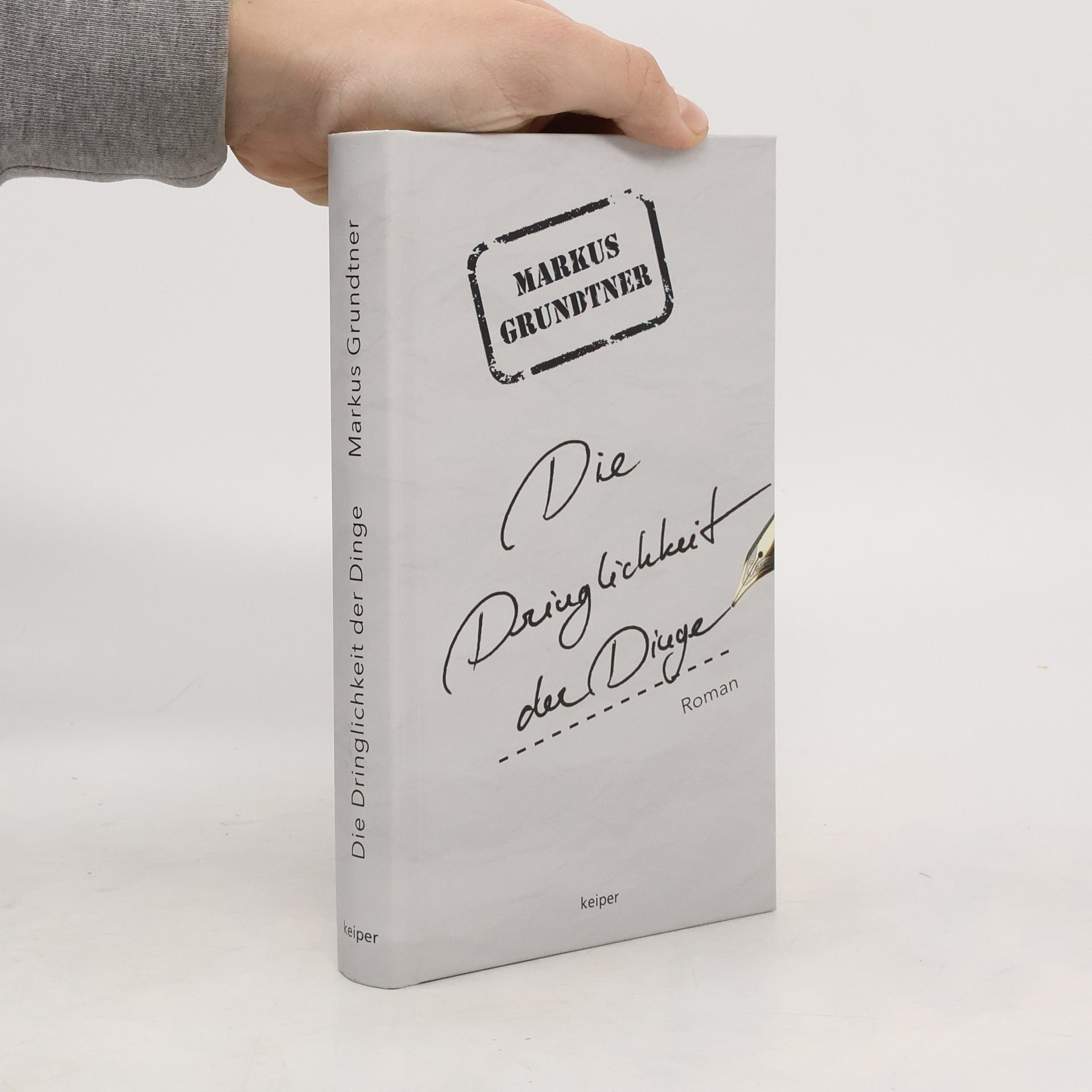 Markus Grundtner Die Dringlichkeit der Dinge
