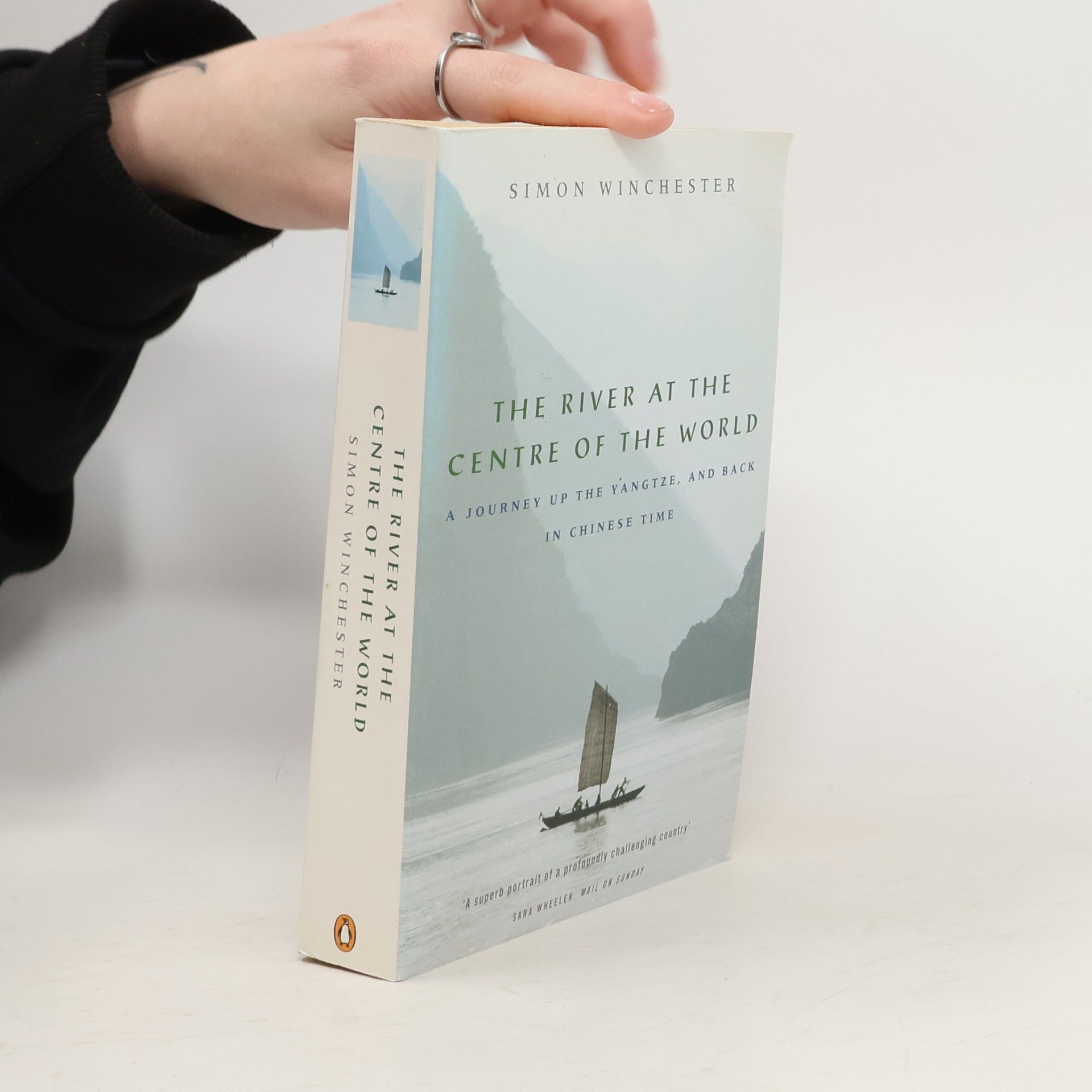 Simon Winchester The River at the Centre of the World. A Journey Up the Yangtze, and Back in Chinese Time