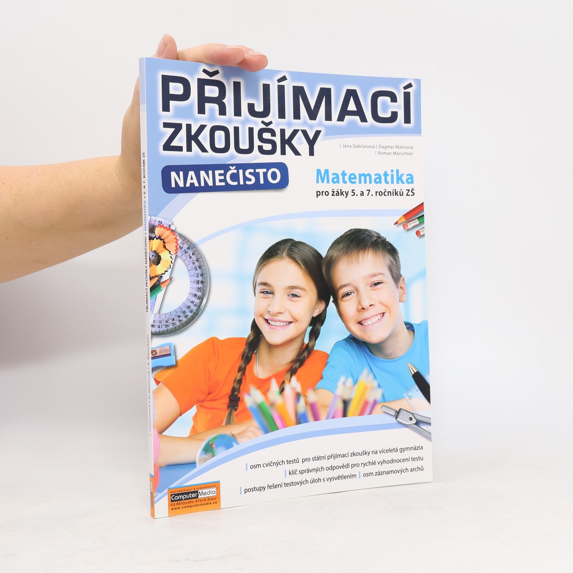 Jana Gabčanová Přijímací zkoušky nanečisto. Matematika pro žáky 5. a 7. ročníků ZŠ