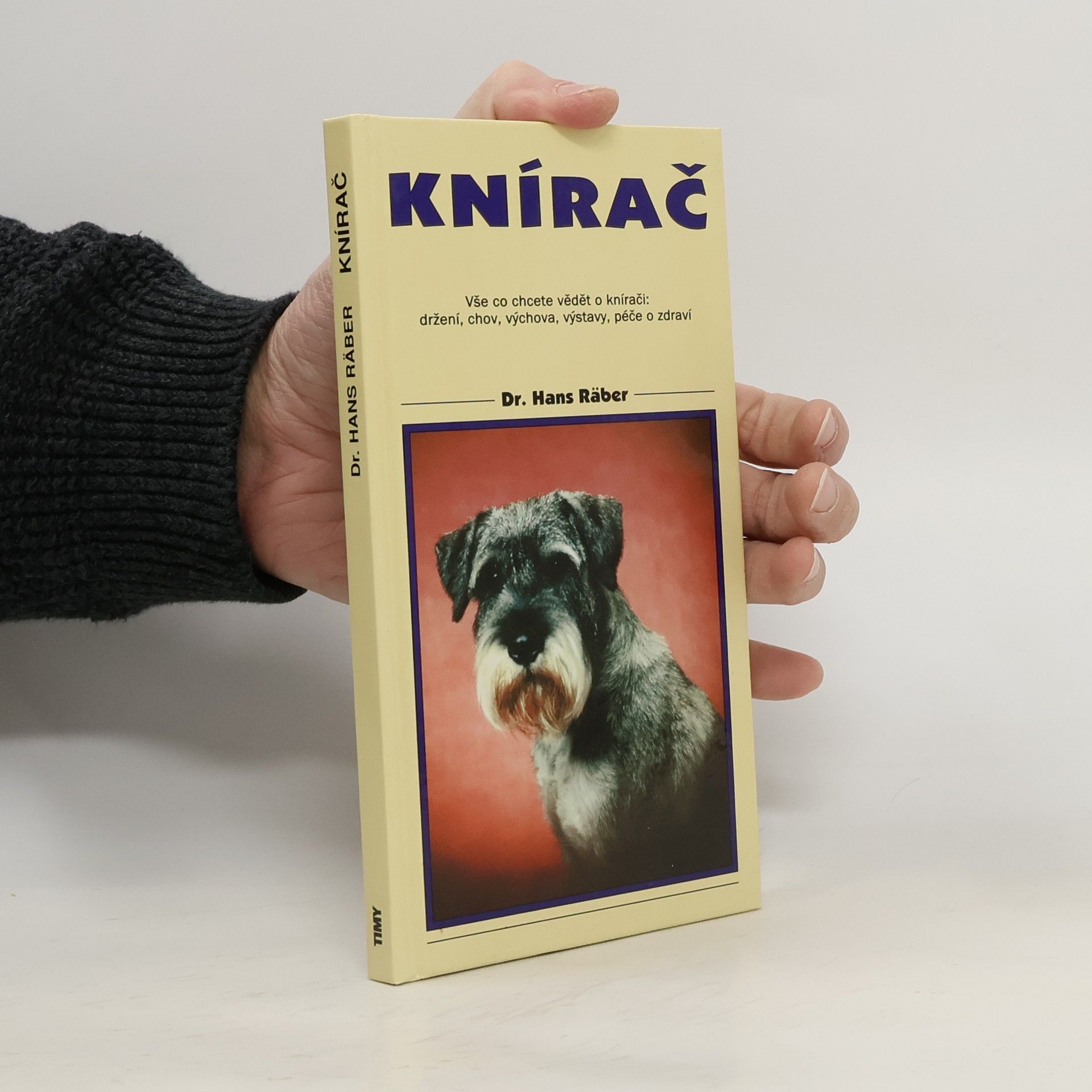 Hans Räber Knírač : vše co chcete vědět o knírači : držení, chov, výchova, výstavy, péče o zdraví