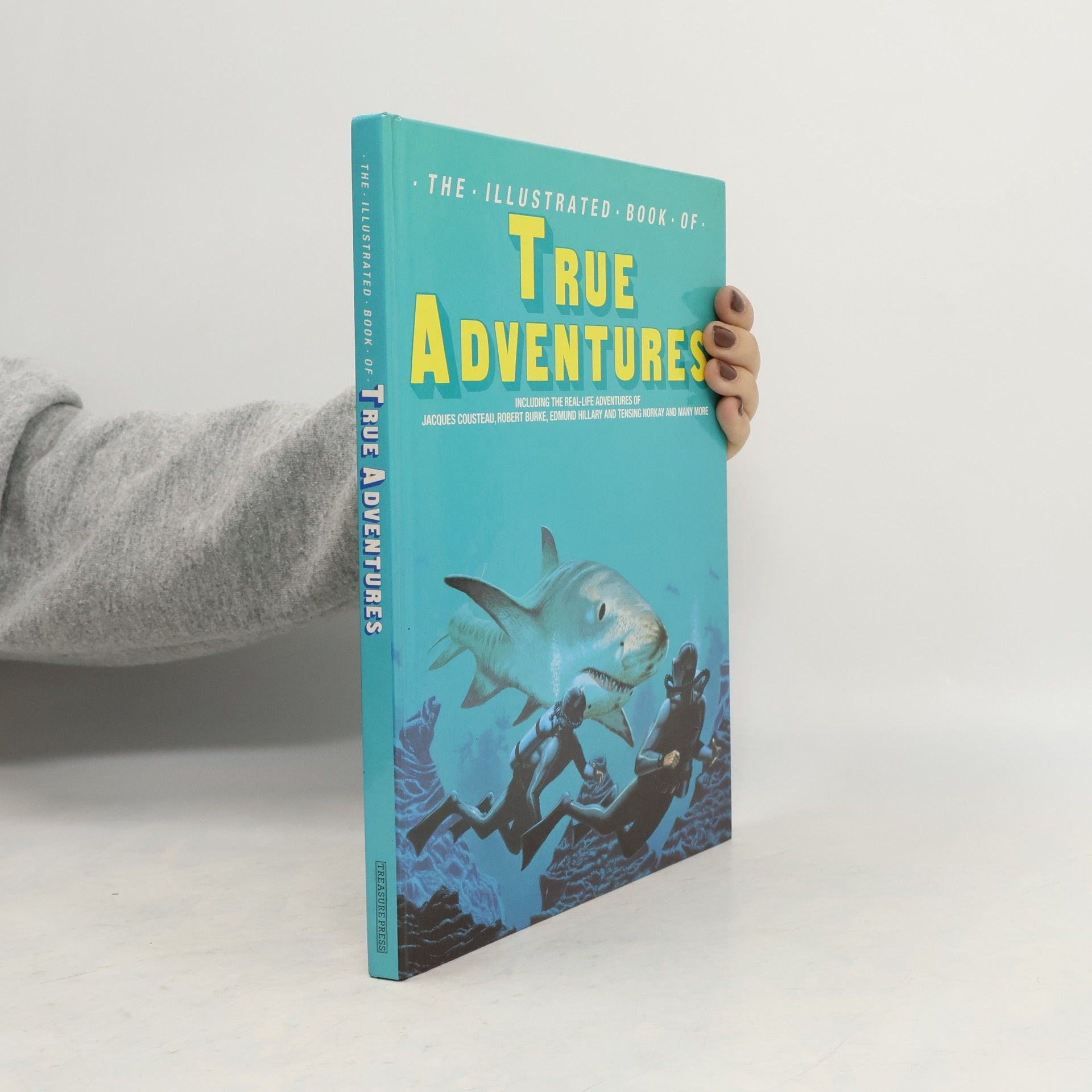 Various authors The Illustrated Book of True Adventures