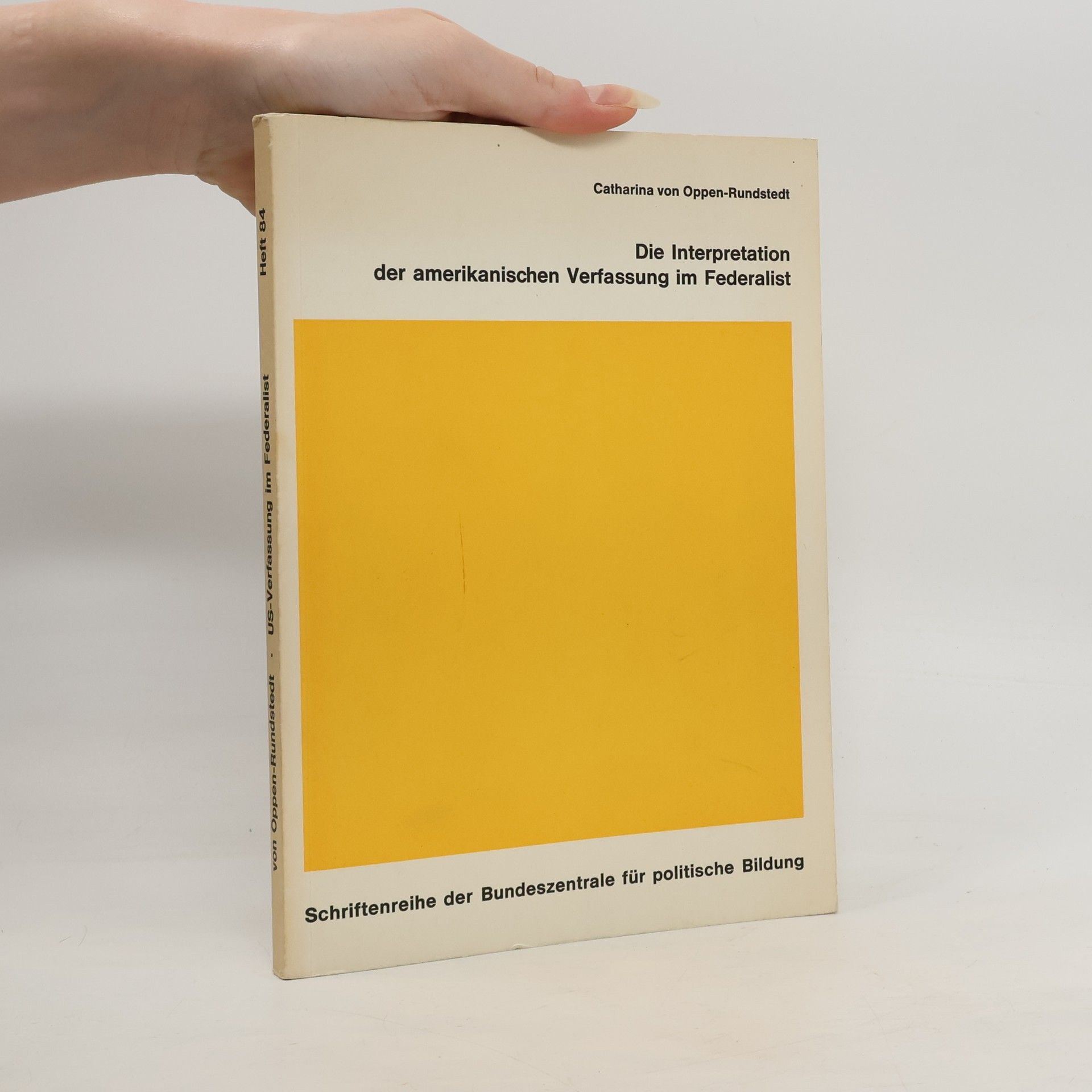 Catharina von Oppen-Rundstedt Die Interpretation der amerikanischen Verfassung im Federalist