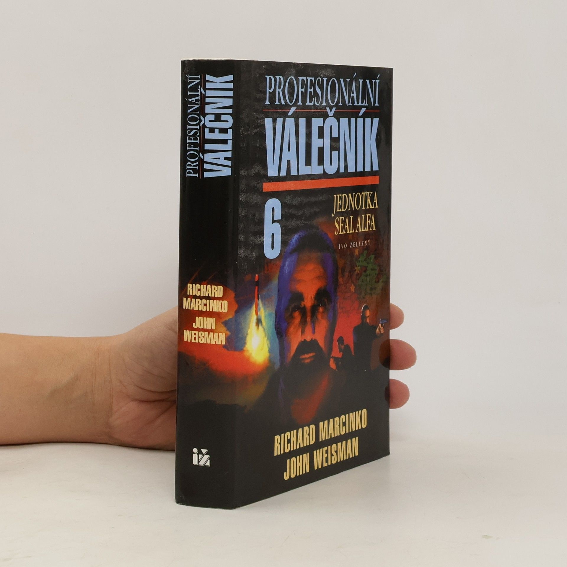 Richard Marcinko Profesionální válečník VI. Jednotka SEAL Alfa