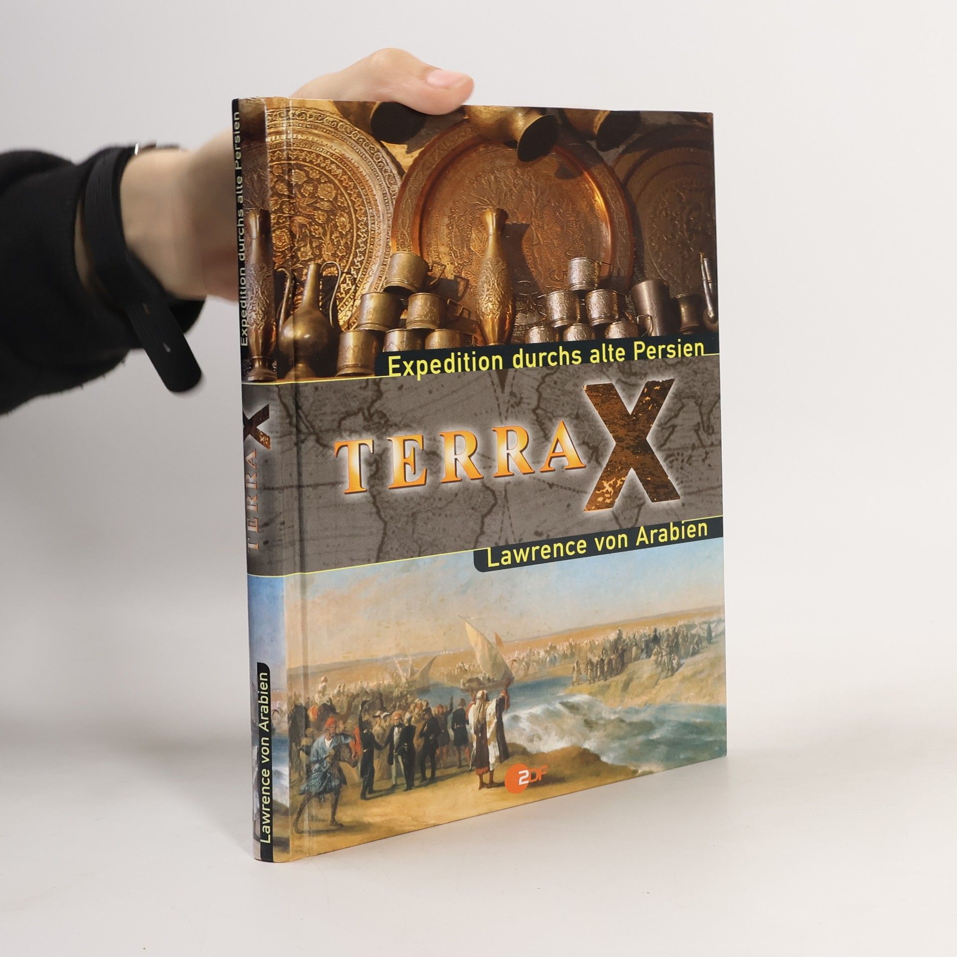Collectif d'auteurs Terra X. Expedition durchs alte Persien. Lawrence von Arabien