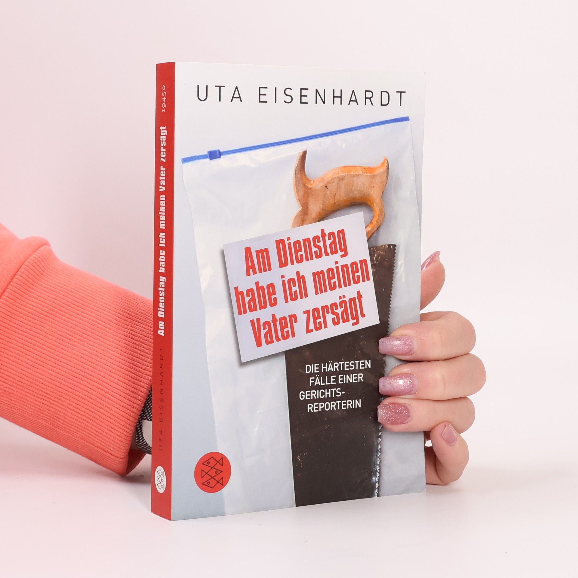 Uta Eisenhardt Am Dienstag habe ich meinen Vater zersägt