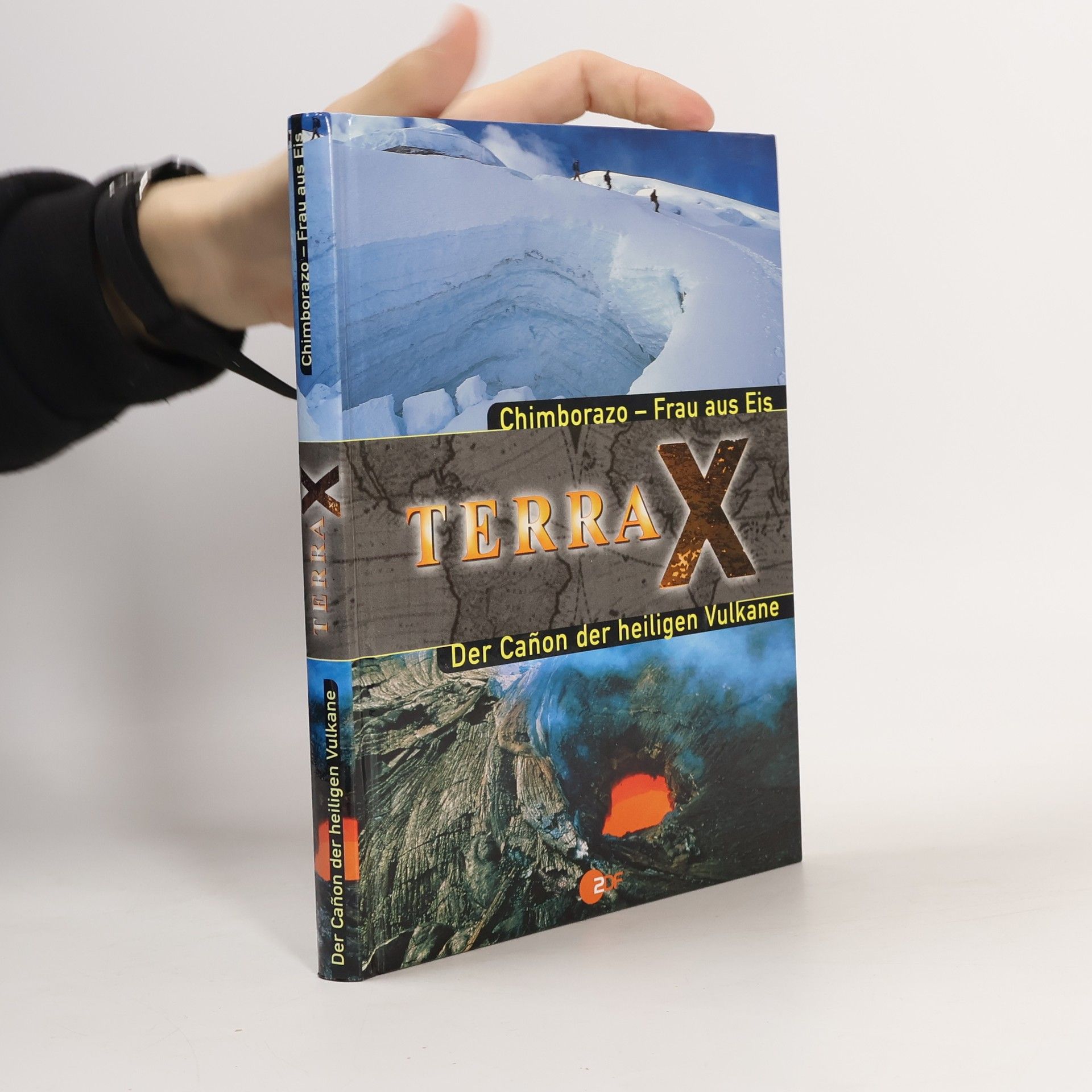 Kolektiv autorů Terra X. Chimborazo-Frau aus Eis. Der Canon der heiligen Vulkane