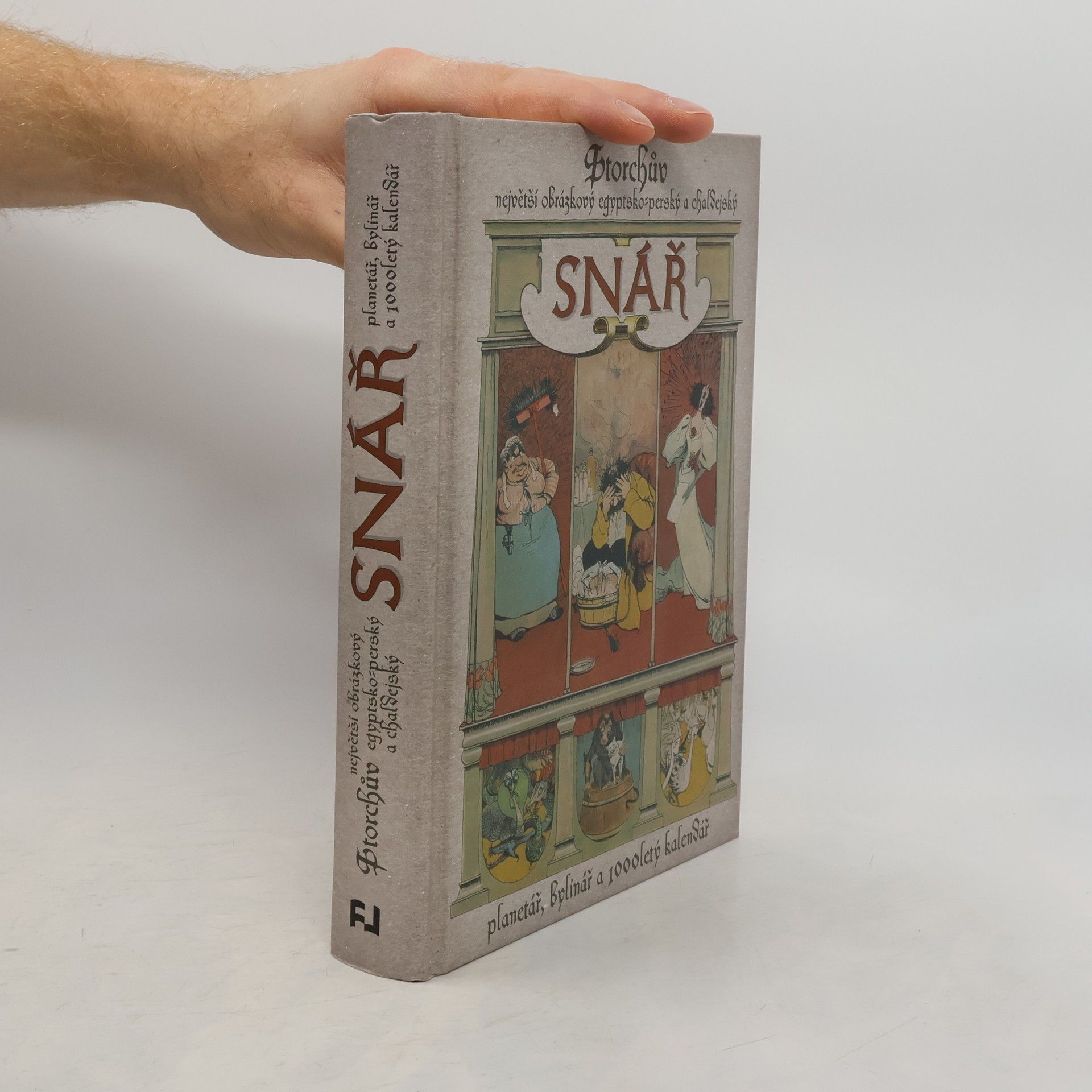 Autorenkollektiv Storchův největší obrázkový egyptsko-perský a chaldejský snář, planetář, bylinář a 100letý kalendář