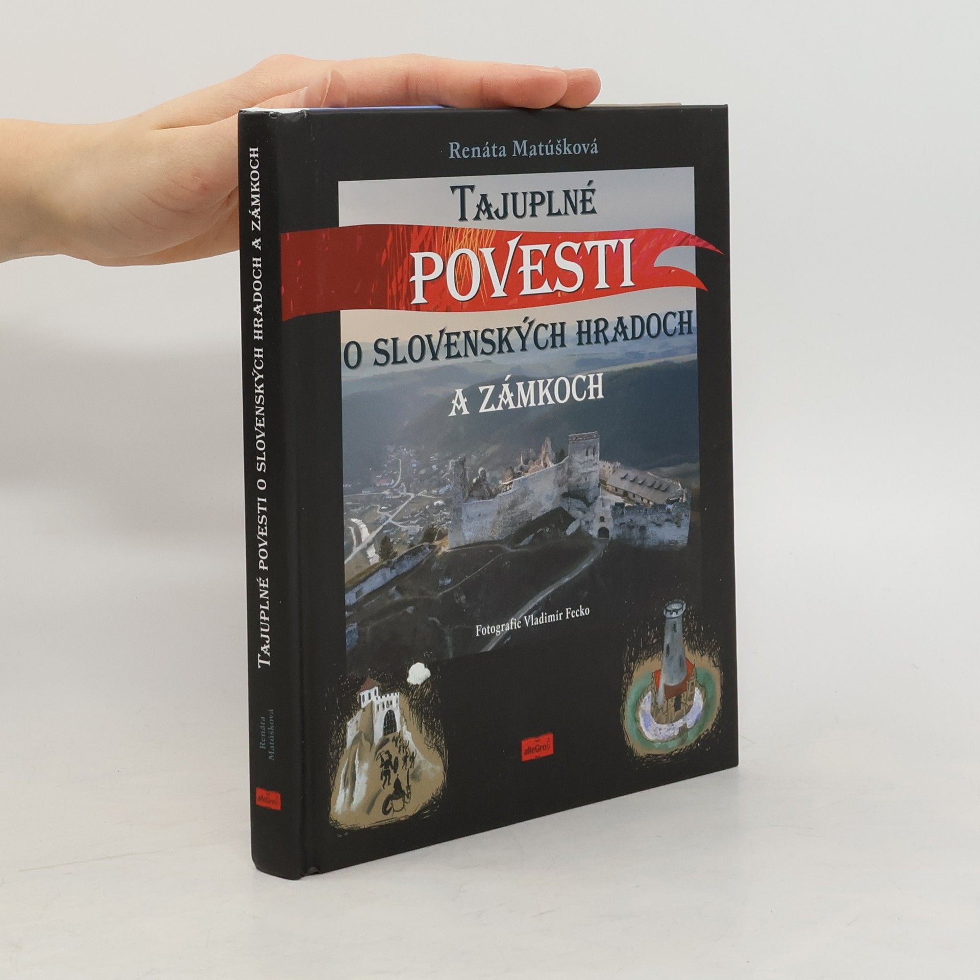 Renáta Matúšková Tajuplné povesti o slovenských hradoch a zámkoch