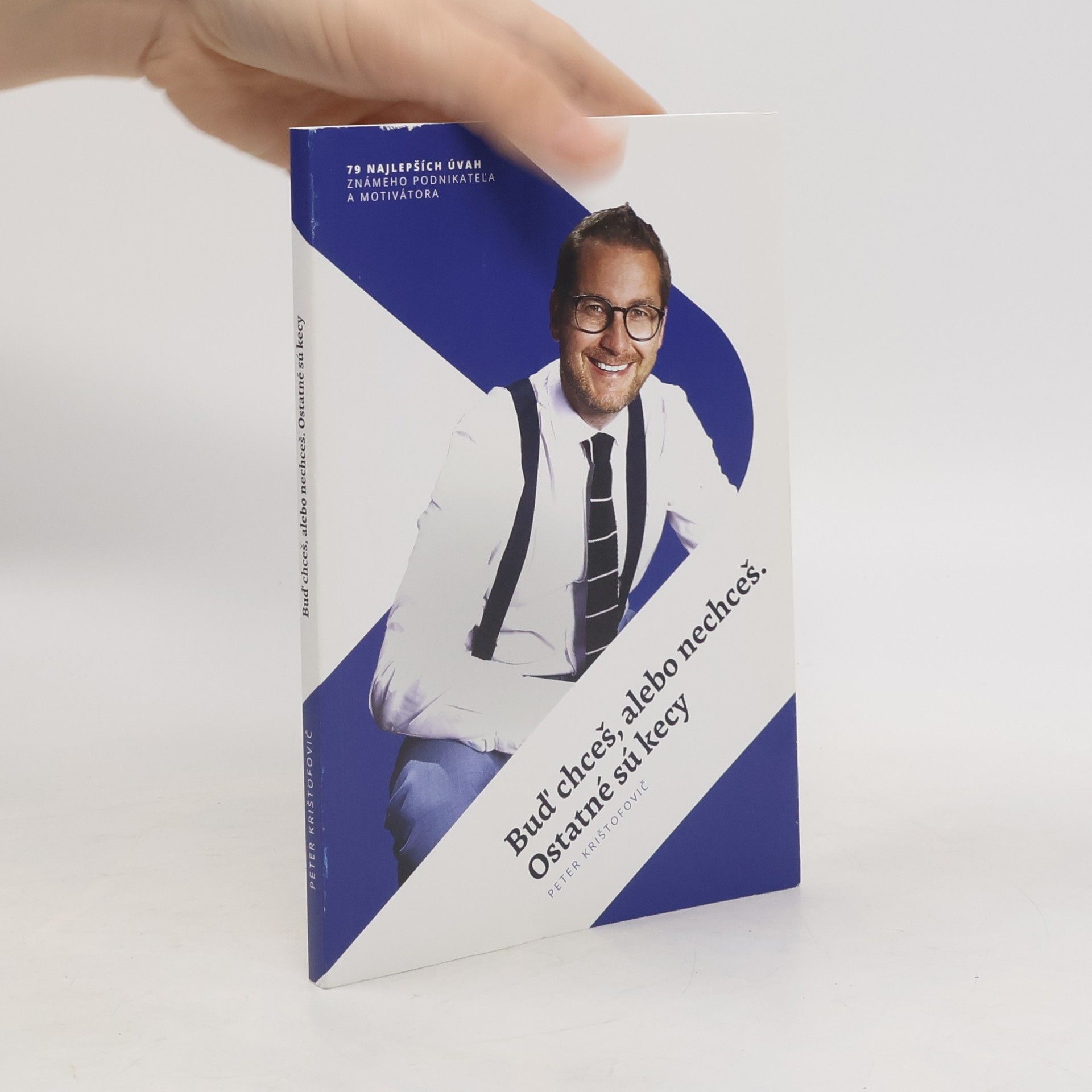 Peter Krištofovič Bud' chceš, nebo nechceš. Ostatní jsou kecy