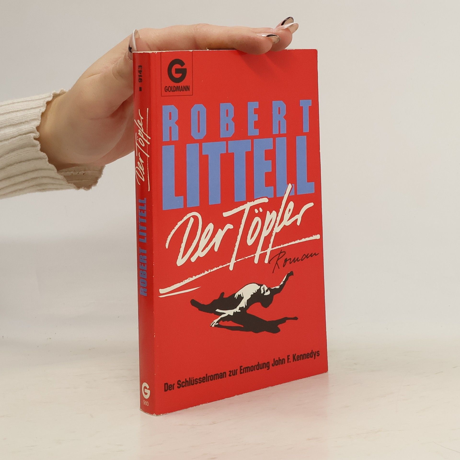 Robert Littell Der Töpfer. Der Schlüsselroman zur Ermordung John F. Kennedys.