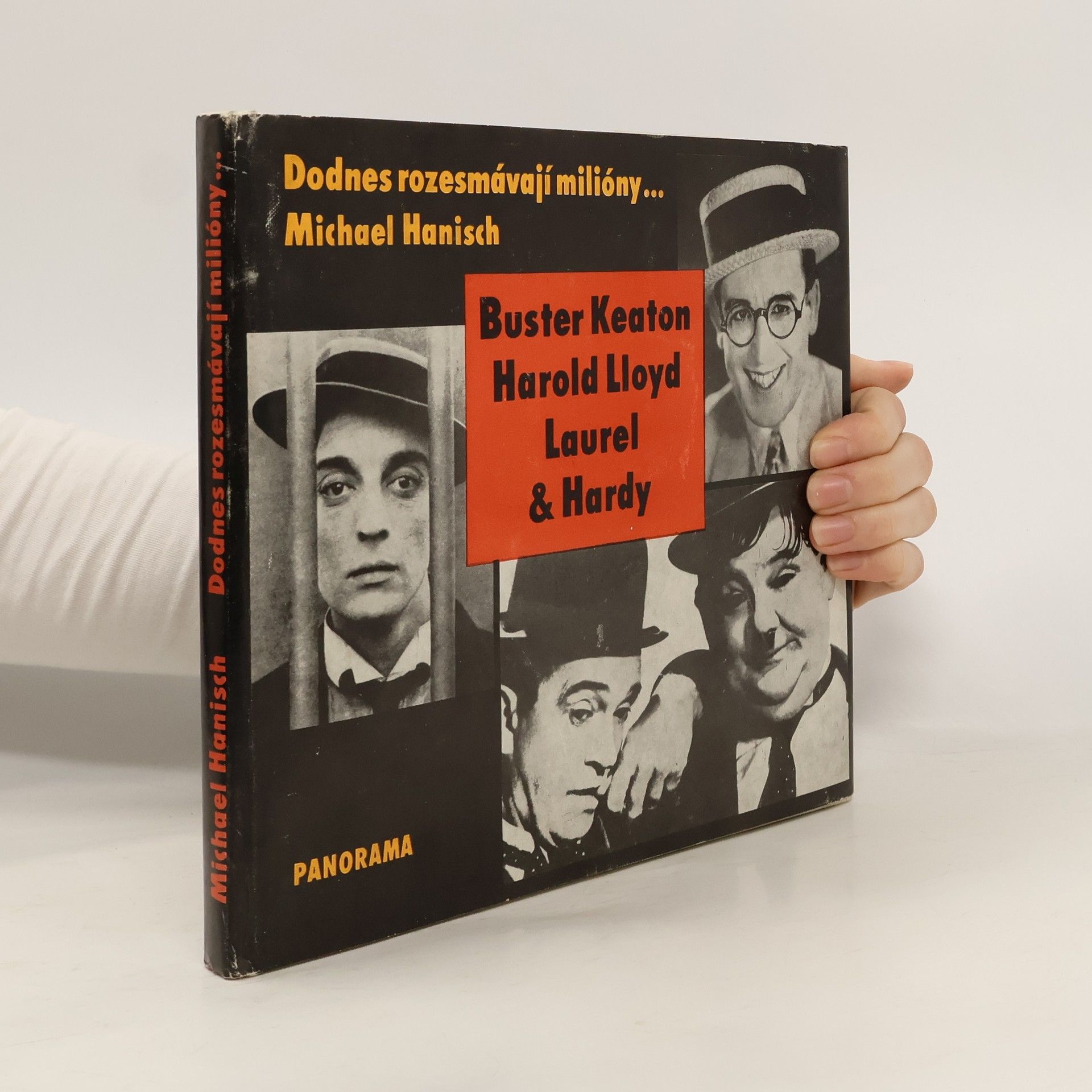 Hans-Michael Hanisch Dodnes rozesmívají milióny. Buster Keaton, Harold Lloyd, Lauer & Hardy