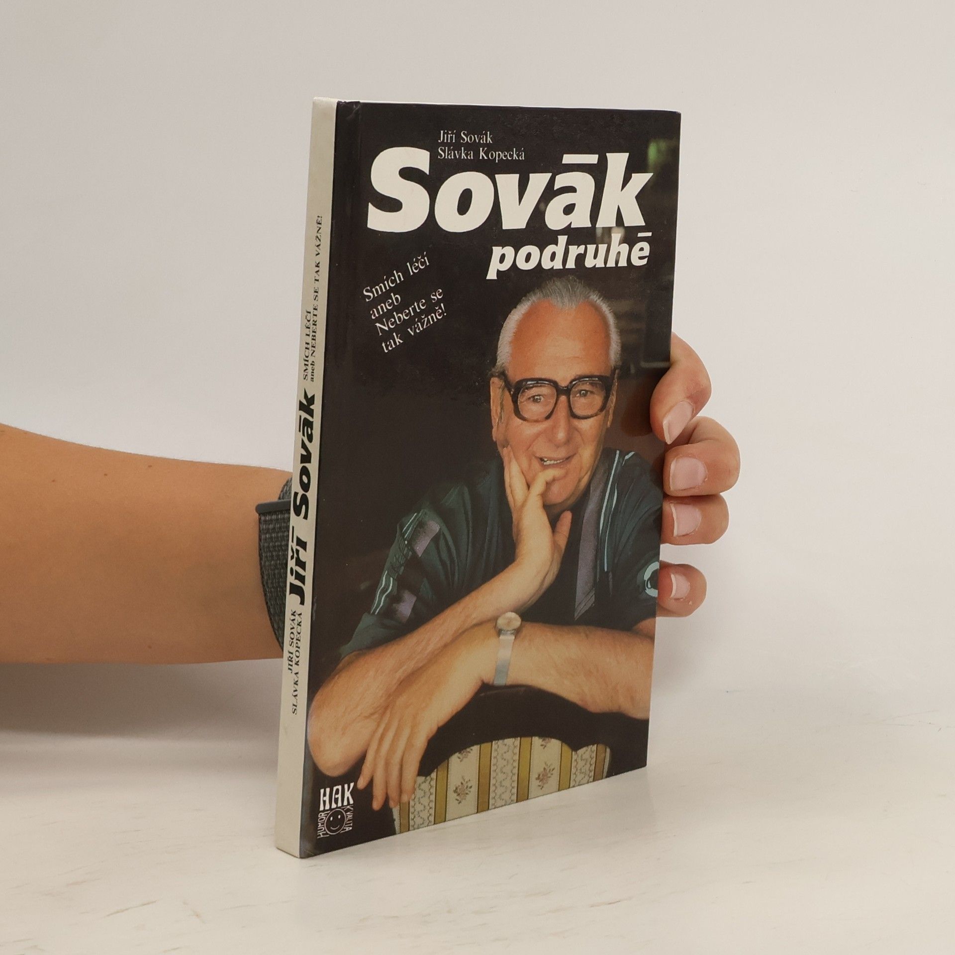 Jiří Sovák Sovák podruhé. Smích léčí aneb Neberte se tak vážně!