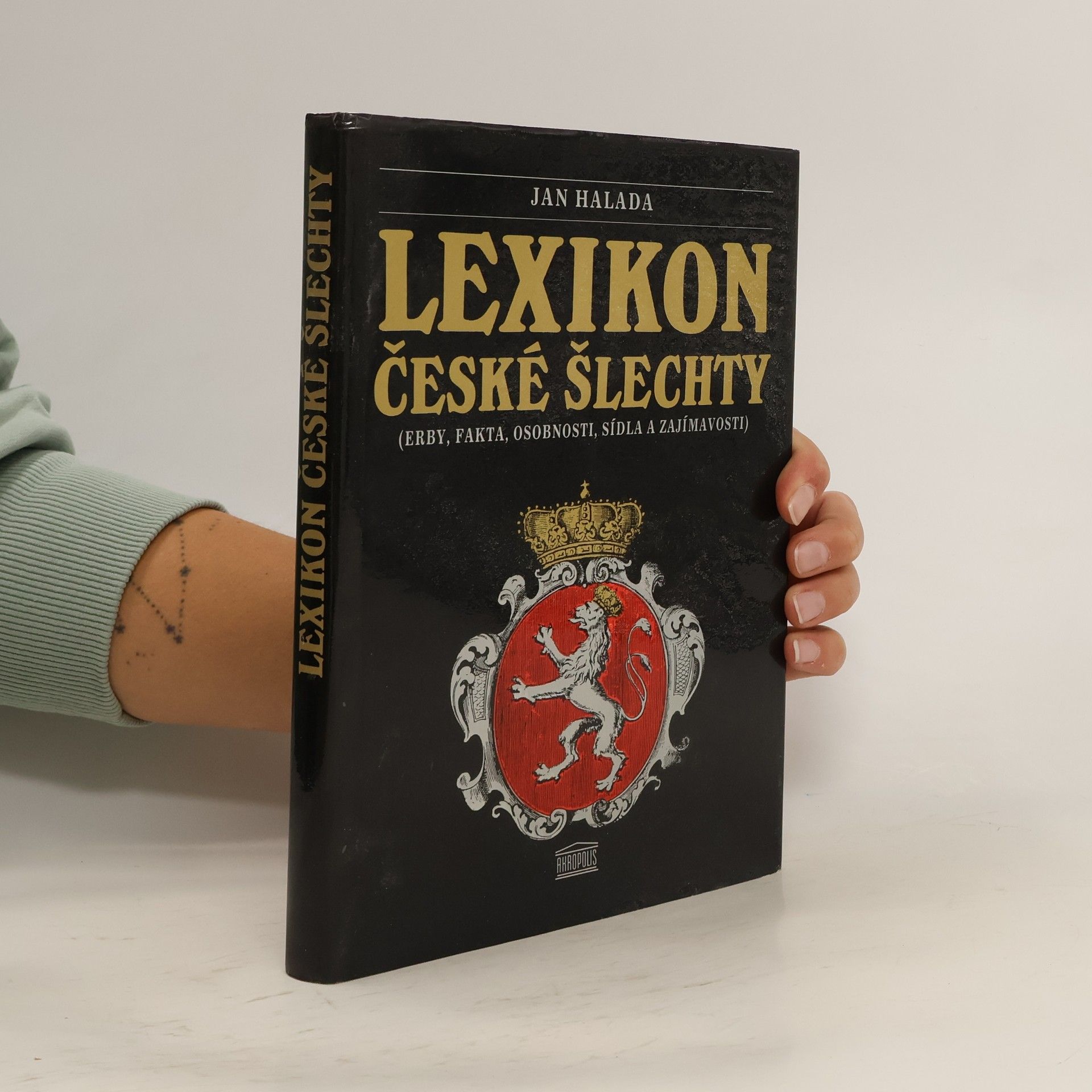 Lexikon české šlechty. Erby, fakta, osobnosti, sídla a zajímavosti. Díl 1
