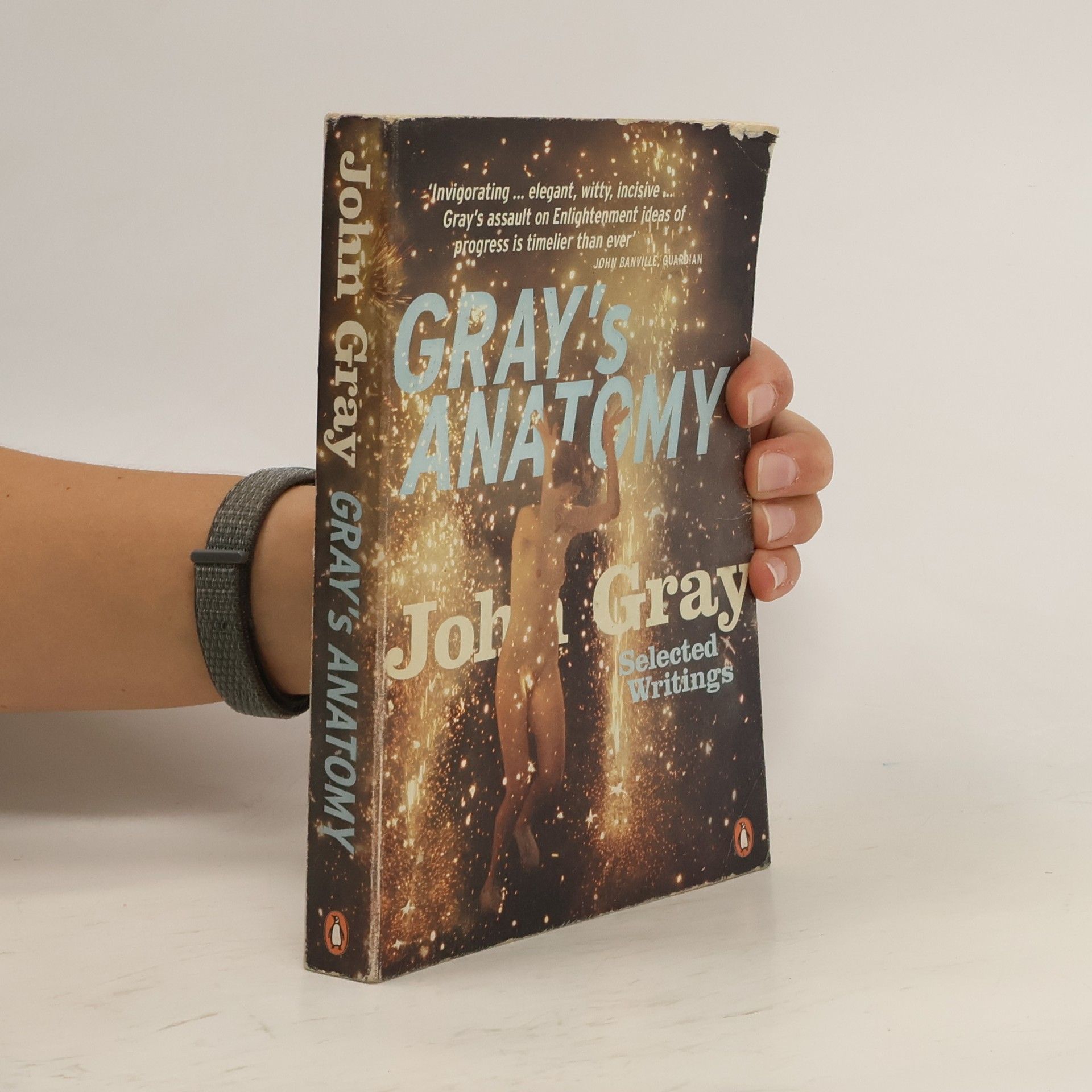 John Gray Gray's Anatomy. Selected Writings