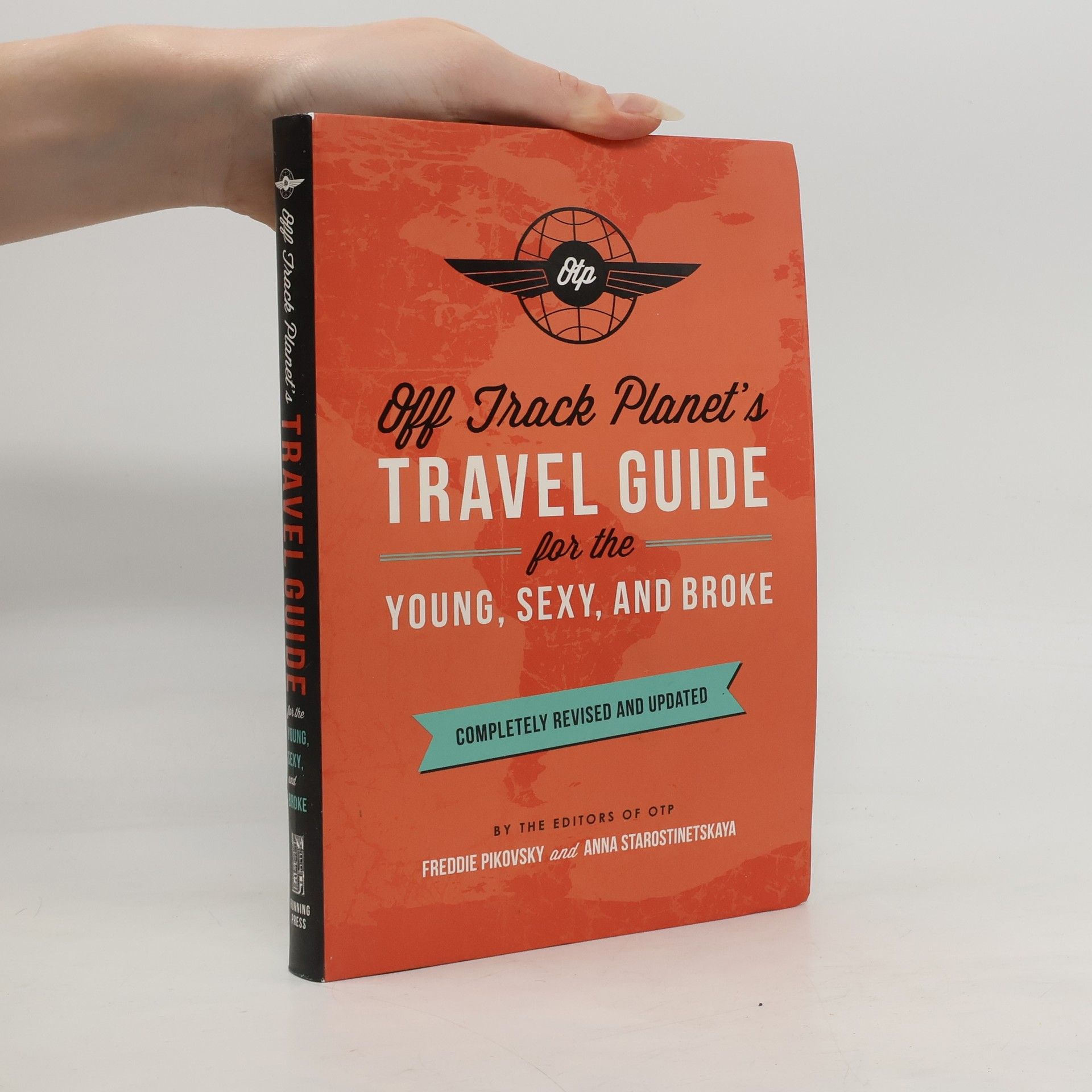 Off Track Planet's Travel Guide for the Young, Sexy, and Broke: Completely Revised and Updated