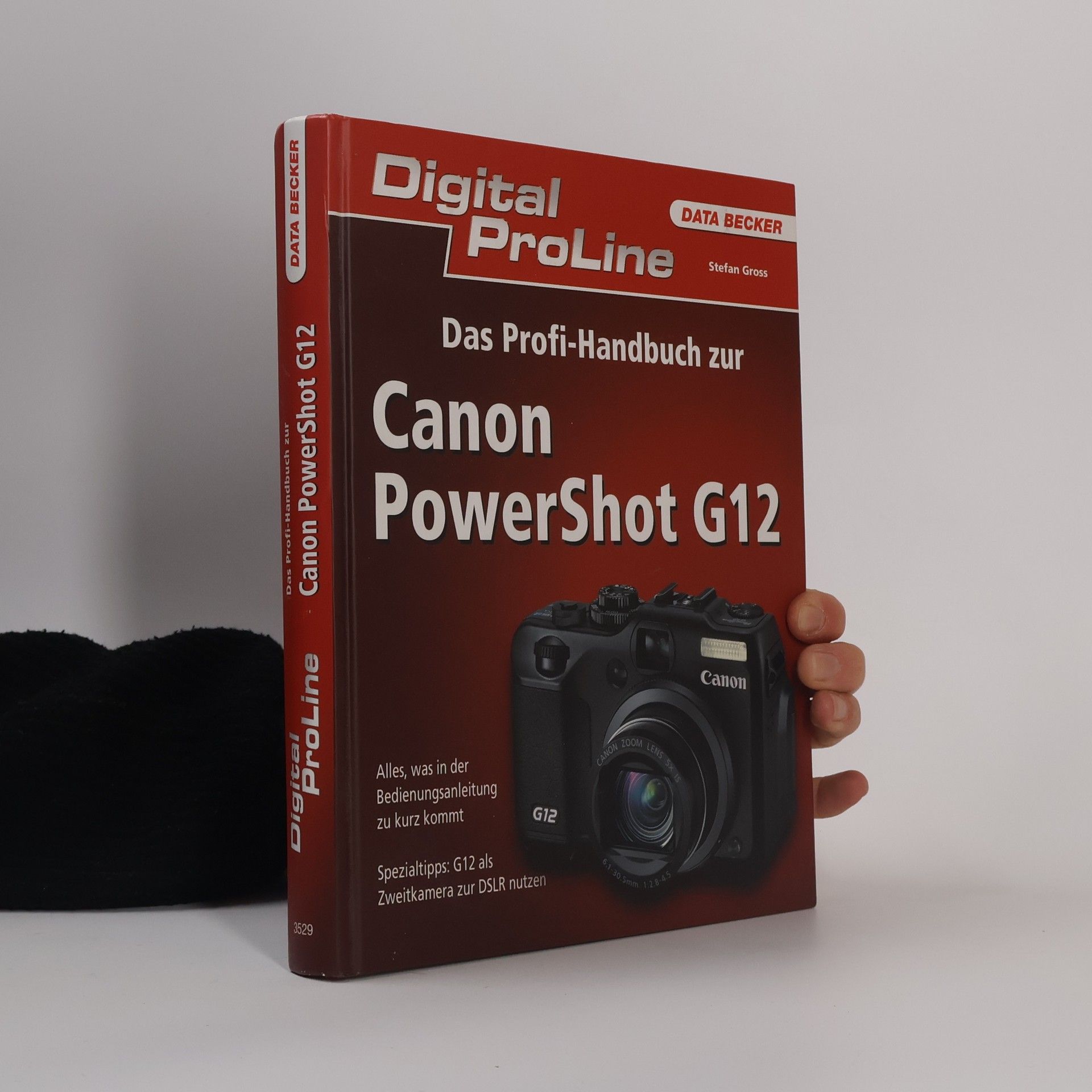 Štefan Gross Das Profi-Handbuch zur Canon PowerShot G12