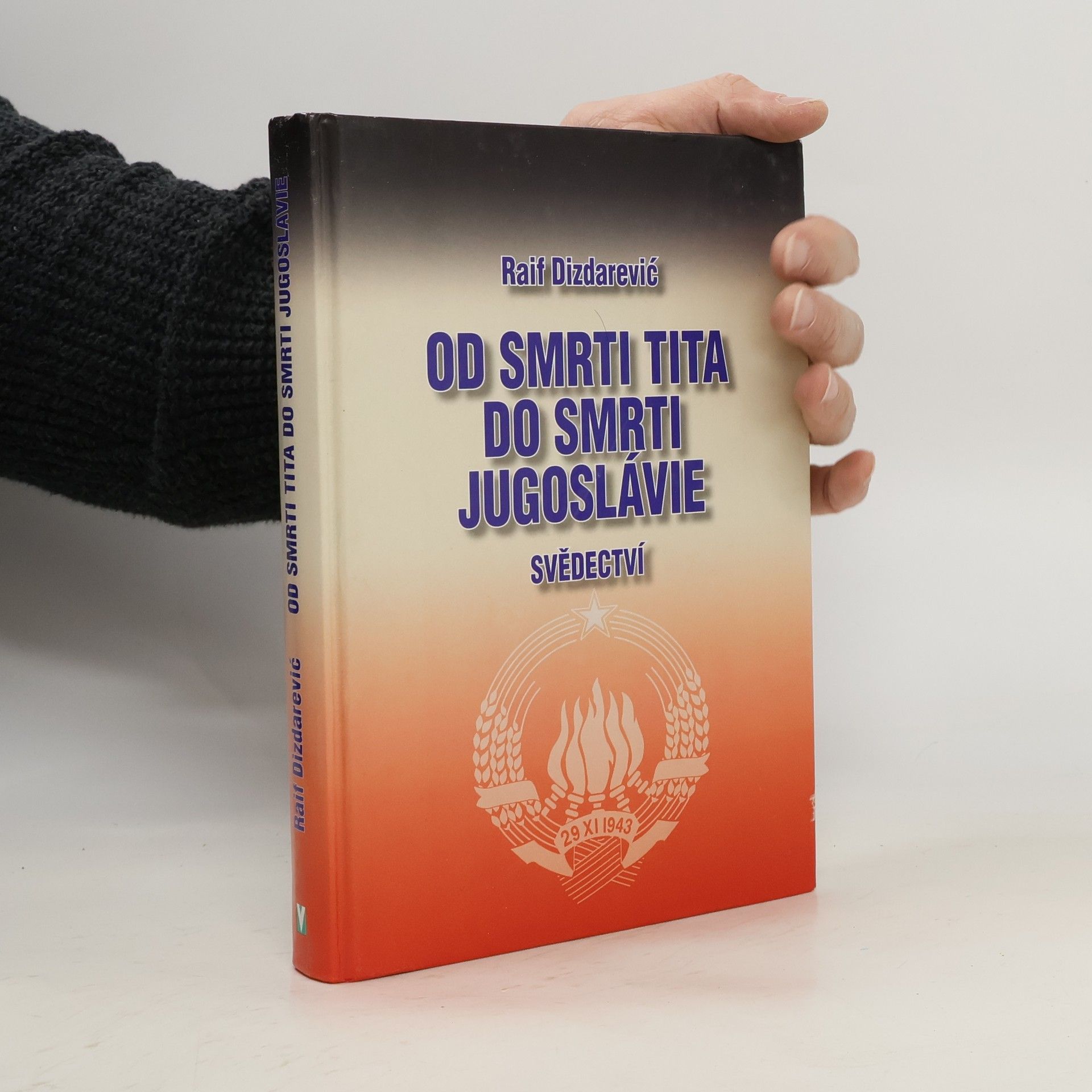 Raif Dizdarević Od smrti Tita do smrti Jugoslávie