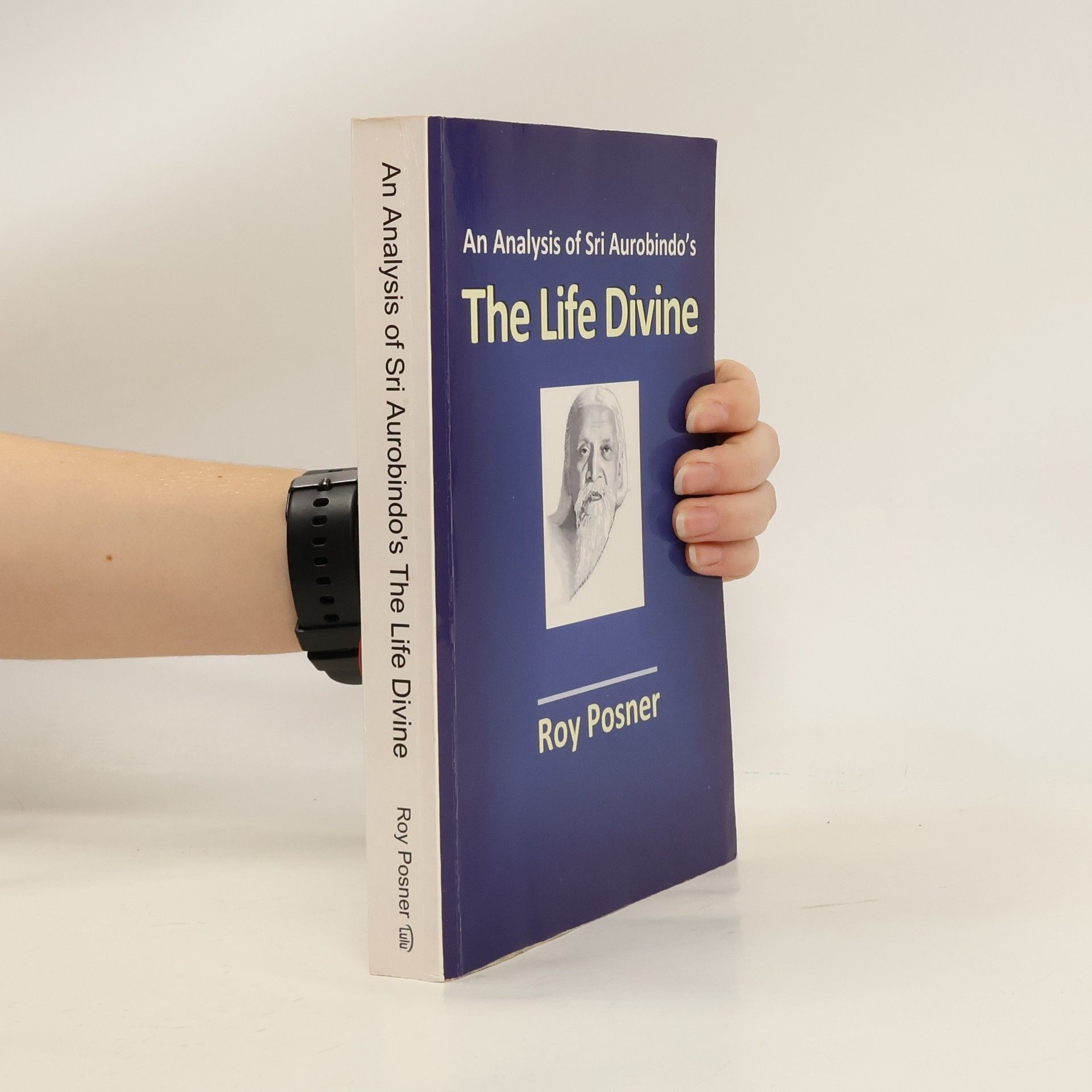 Roy Posner An Analysis of Sri Aurobindo's The Life Divine