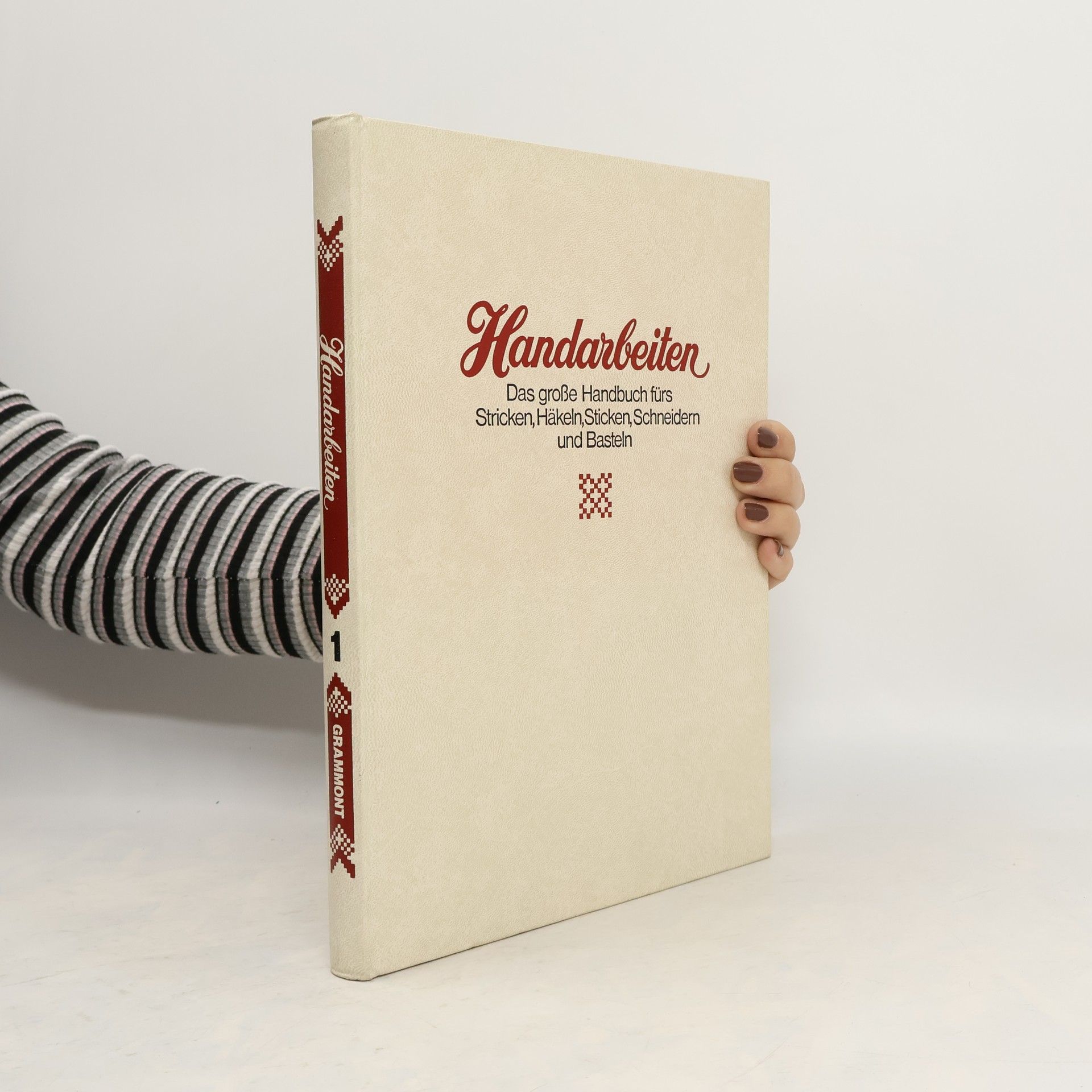 Auteurscollectief Handarbeiten 1. Das große Handbuch fürs Stricken Häkeln Sticken Schneidern und Basteln