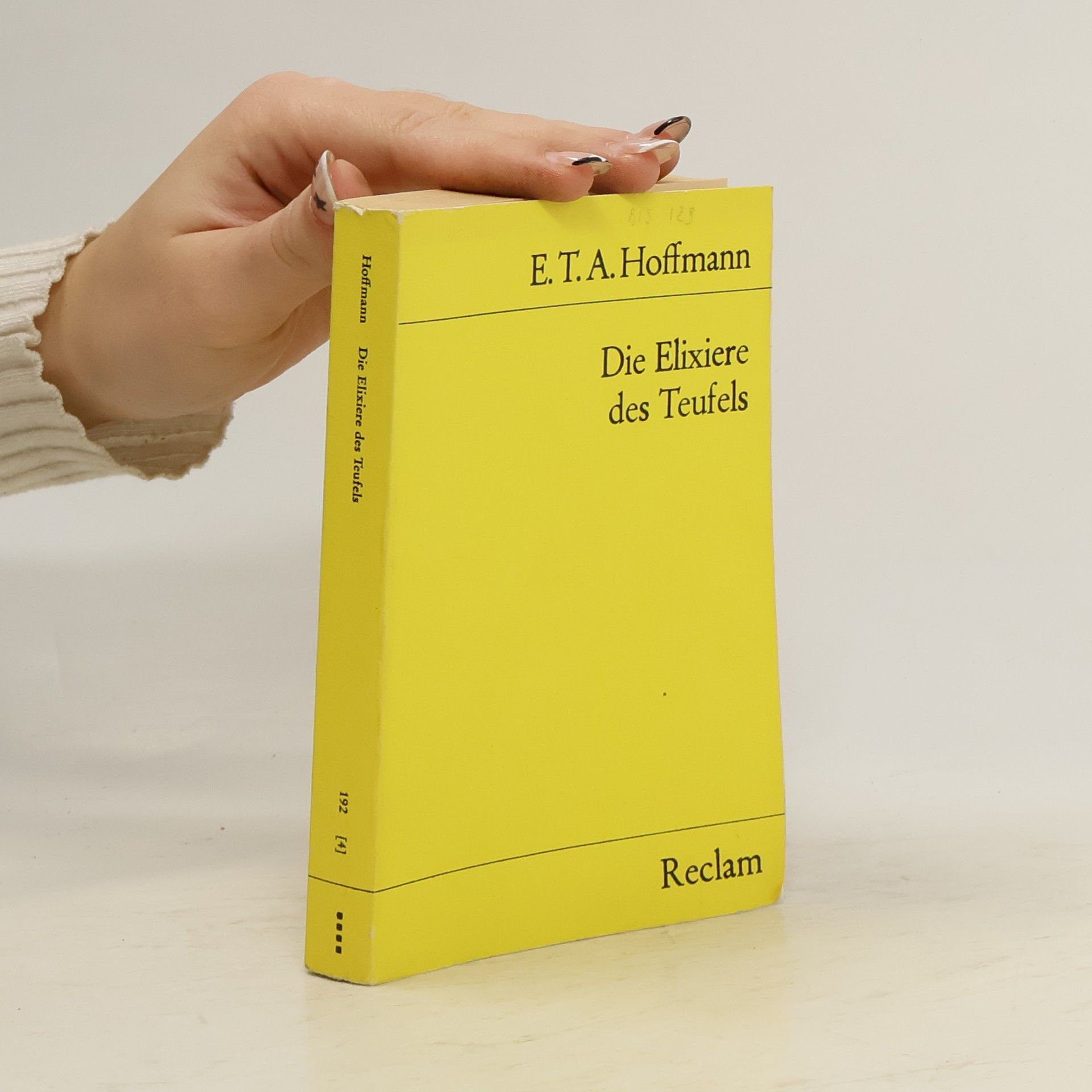 Ernst Theodor Aamadeus Hoffmann Die Elixiere des Teufels : nachgelassene Papiere des Bruders Medardus eines Kapuziners