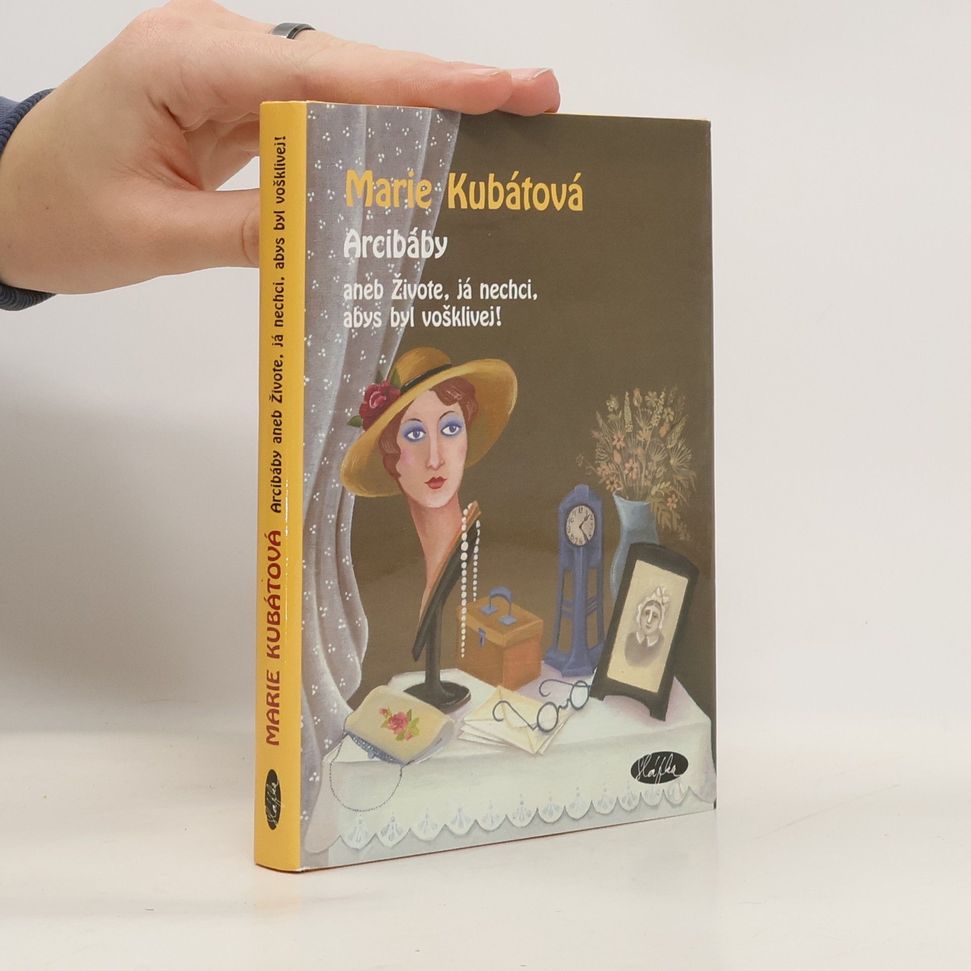 Marie Kubátová Arcibáby. Aneb živote, já nechci, abys byl vošklivej!