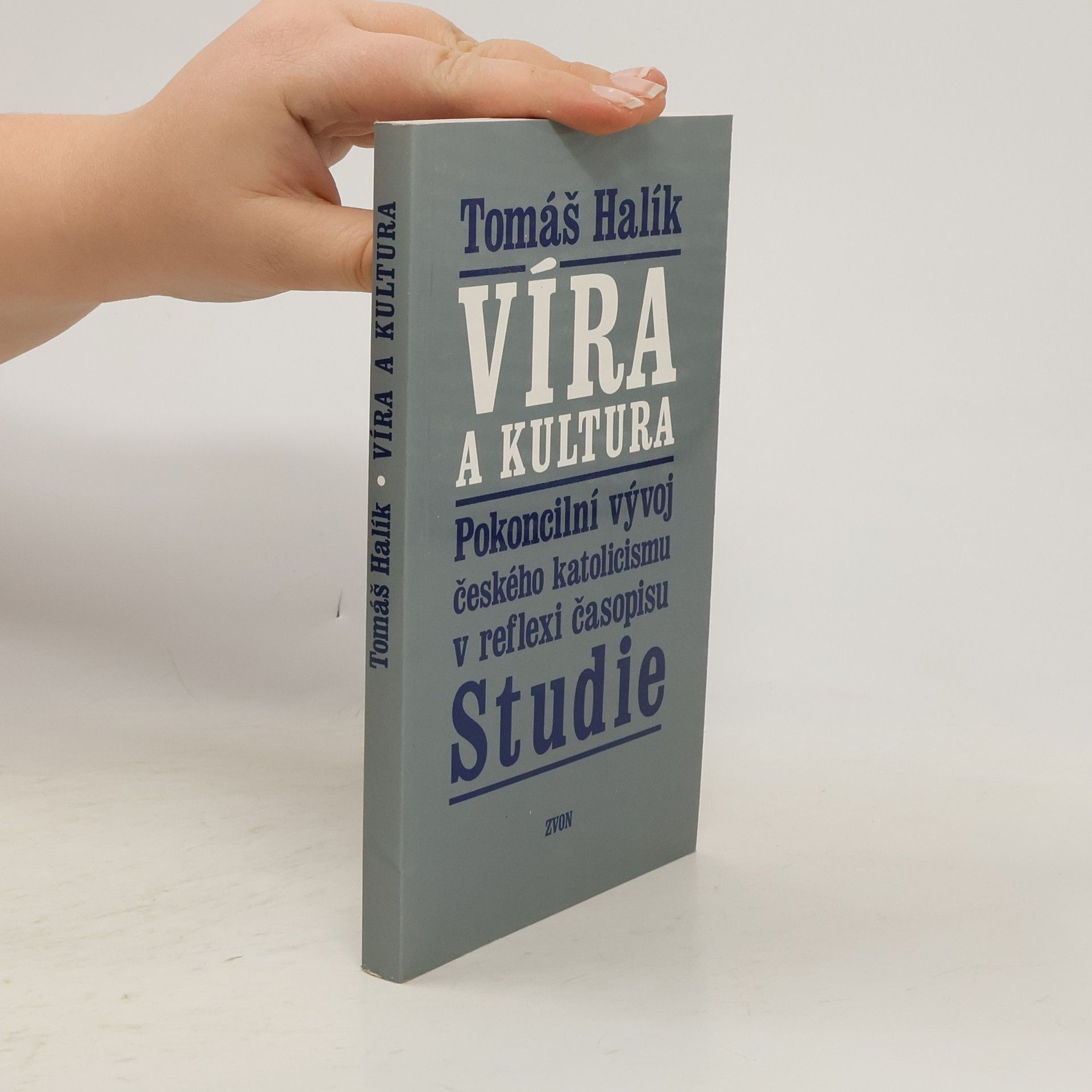 Tomáš Halík Víra a kultura. Pokoncilní vývoj českého katolicismu v reflexi časopisu Studie