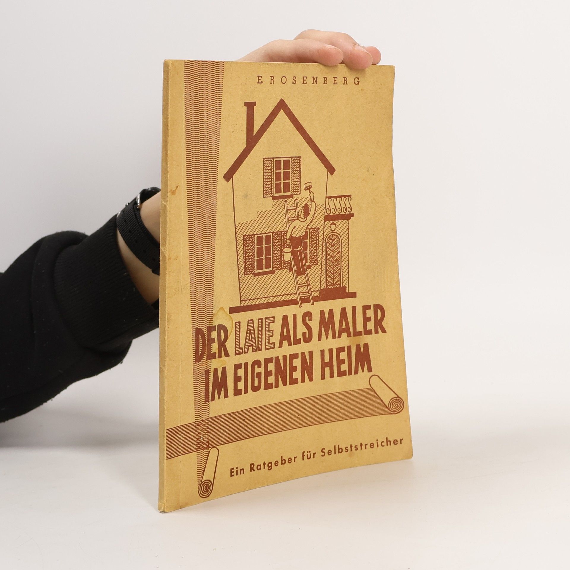 Erich Rosenberg Der Laie als Maler im eigenen Heim