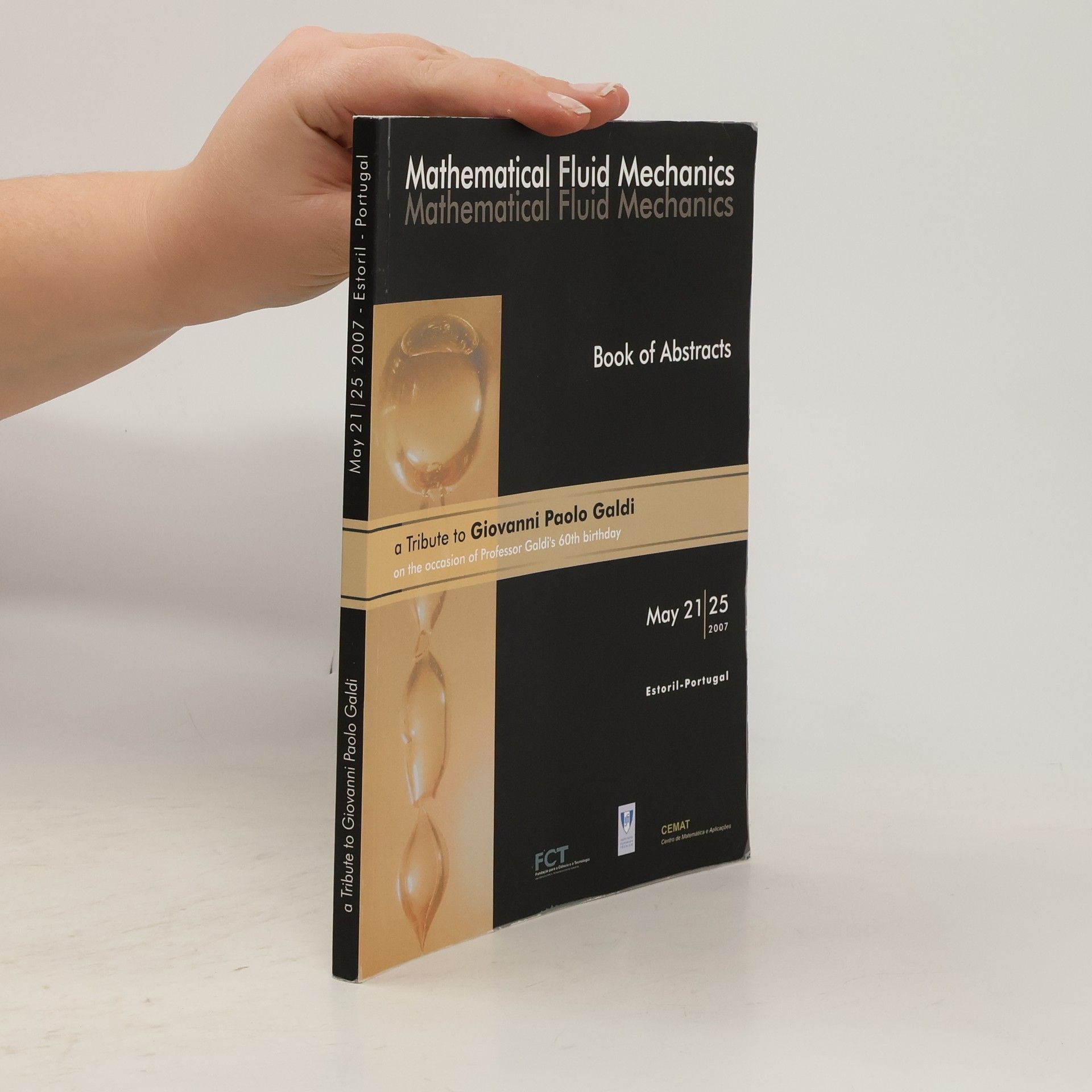 Collectif d'auteurs A Tribute to Giovanni Paolo Galdi. Book of Abstracts. Mathematical Fluid Mechanics