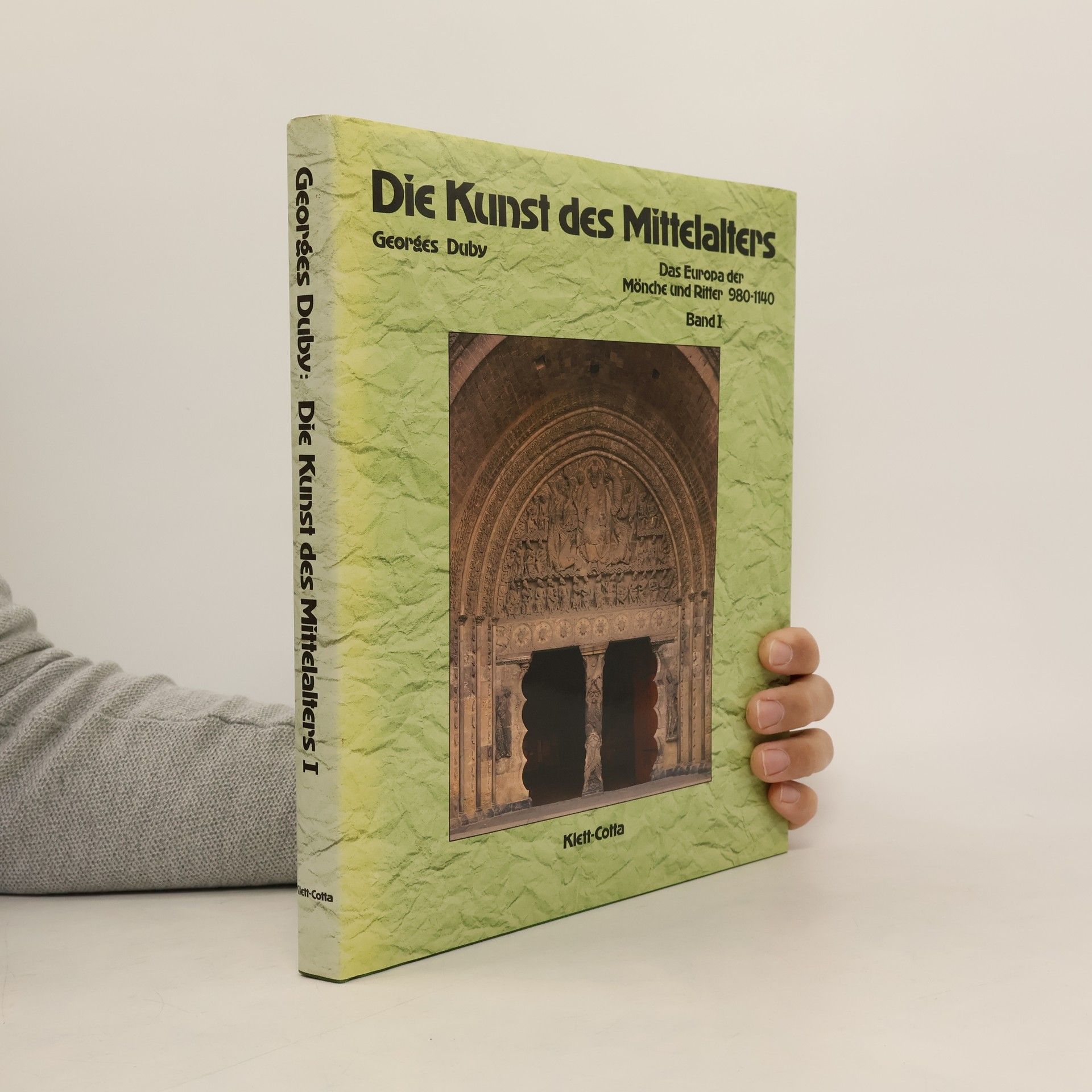 Georges Duby Die Kunst des Mittelalters. Das Europa der Mönche und Ritter 980-1140