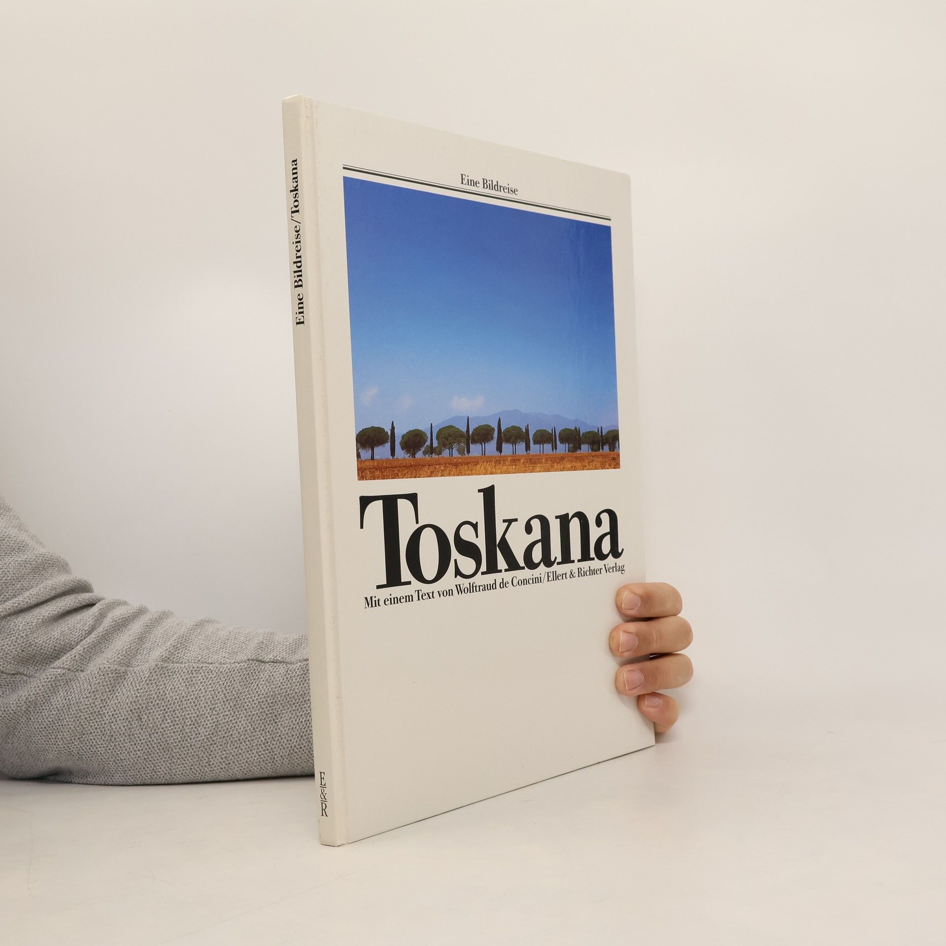 Wolftraud de Concini Eine Bildreise/Toskana