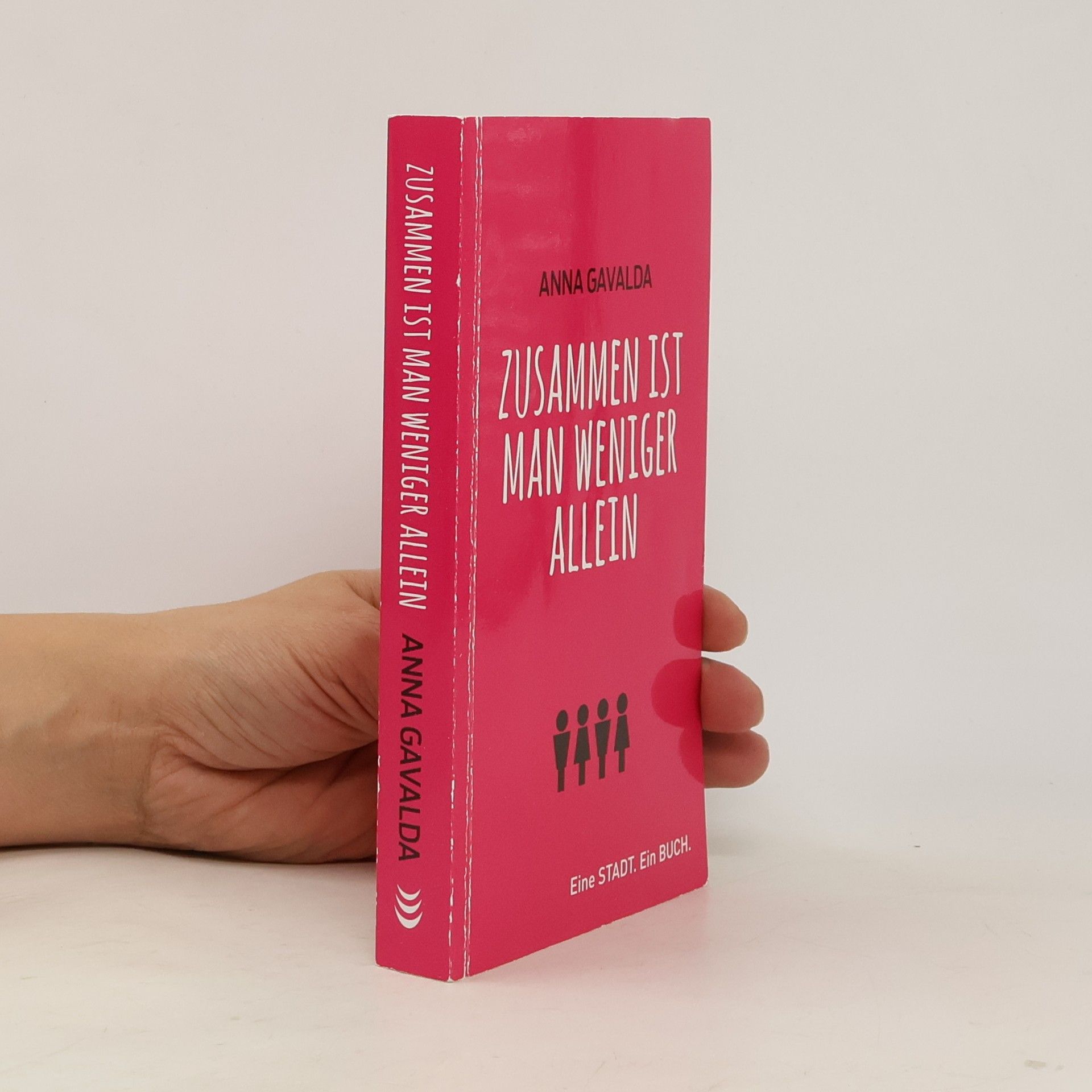 Anna Gavalda Zusammen ist man weniger allein