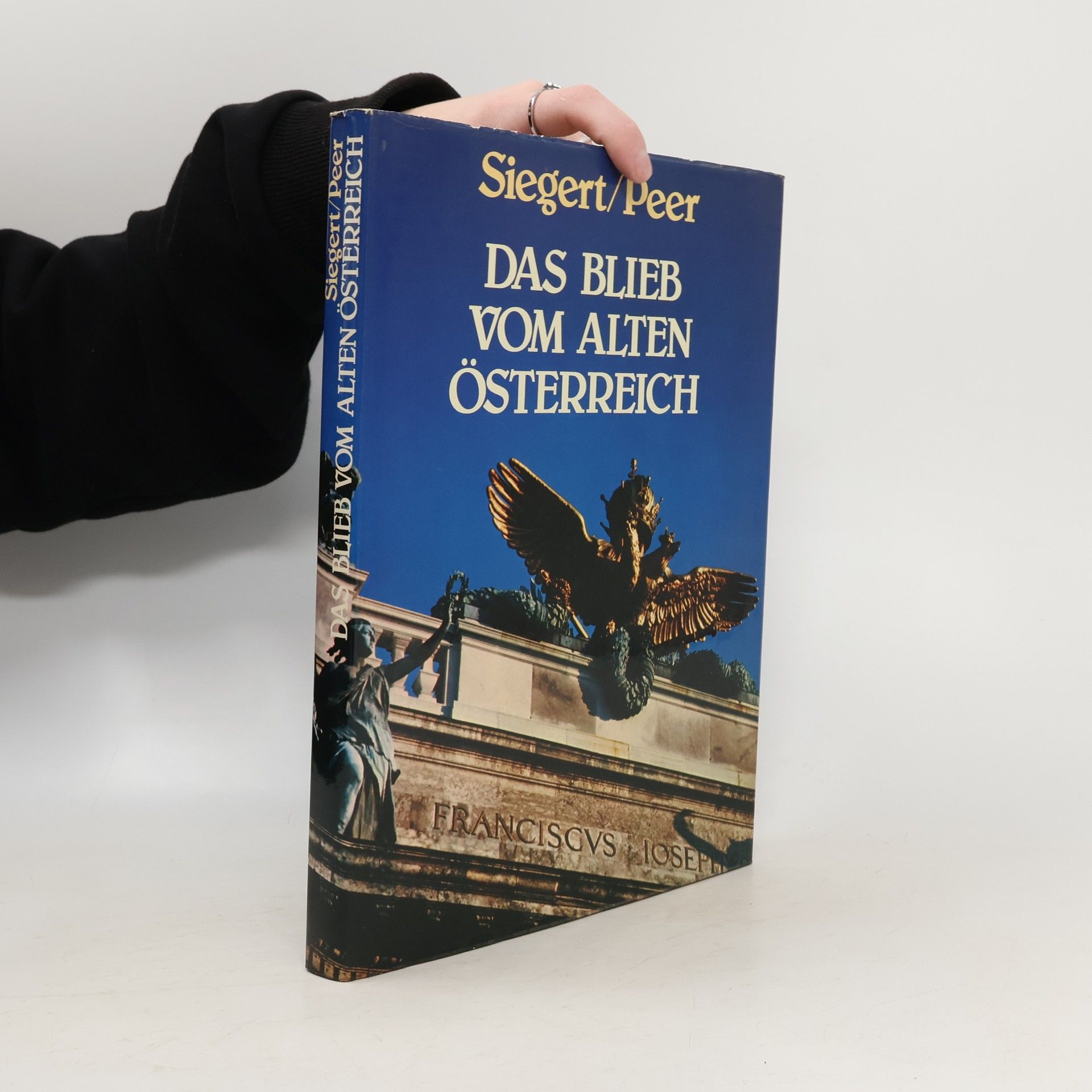Peer Siegert Das Blieb vom alten Österreich