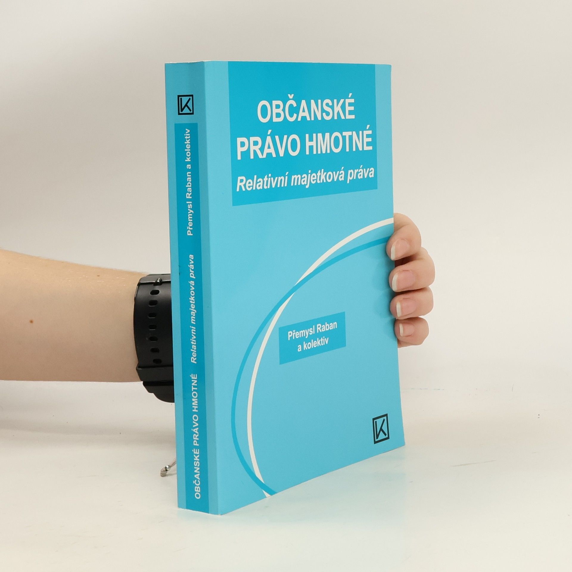 Přemysl Raban Občanské právo hmotné : relativní majetková práva