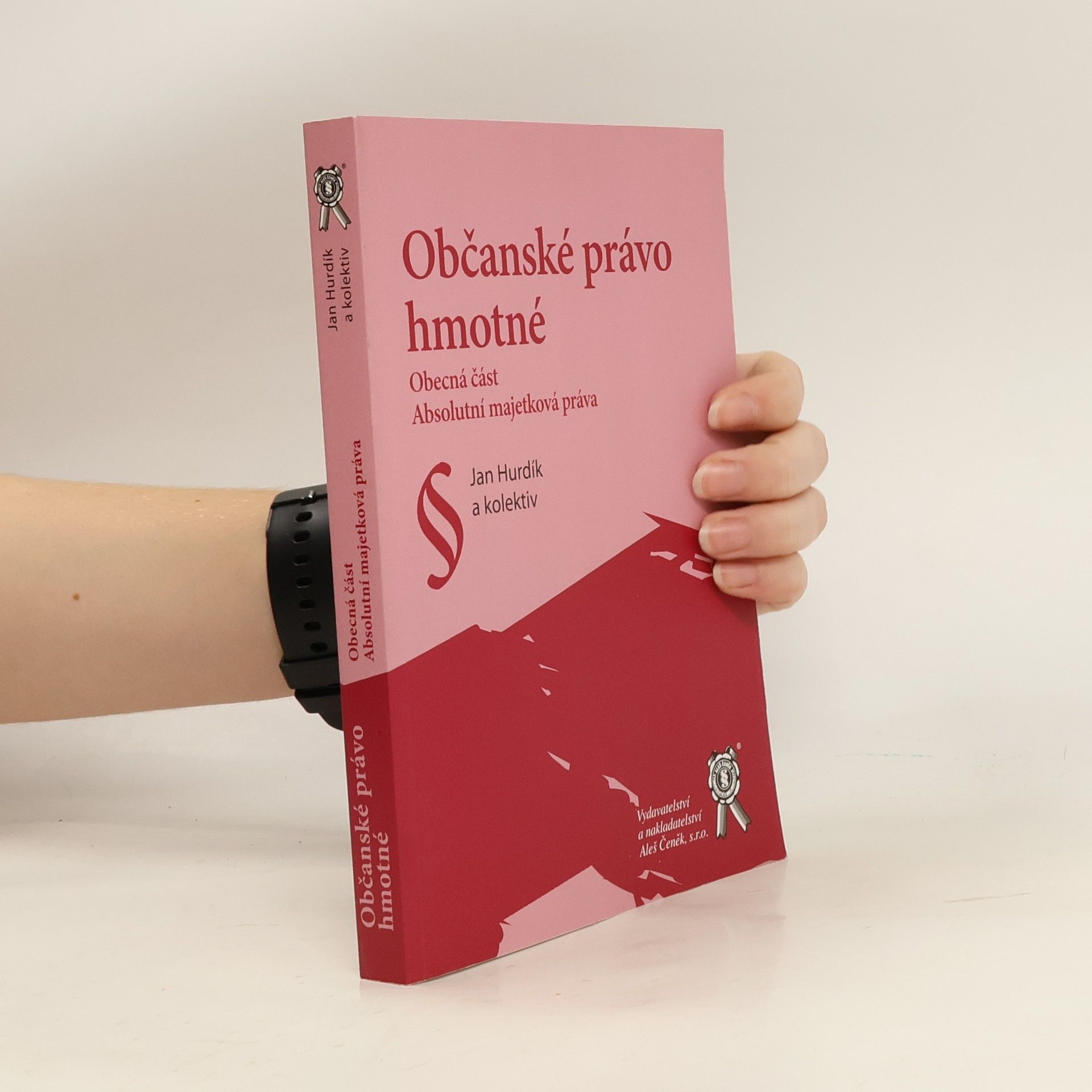 Jan Hurdík Občanské právo hmotné : obecná část, absolutní majetková práva