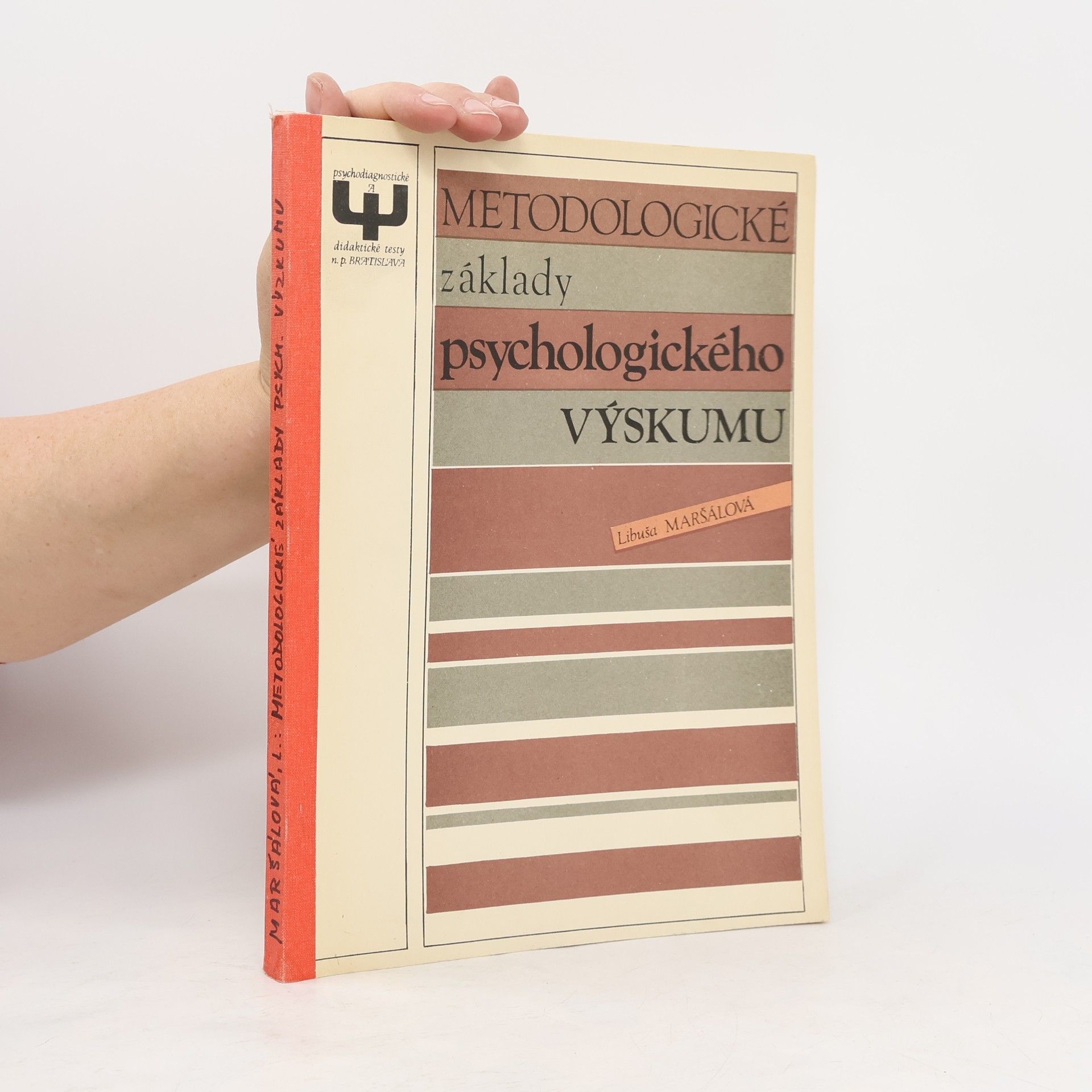Libuša Maršálová Metodologické základy psychologického výskumu