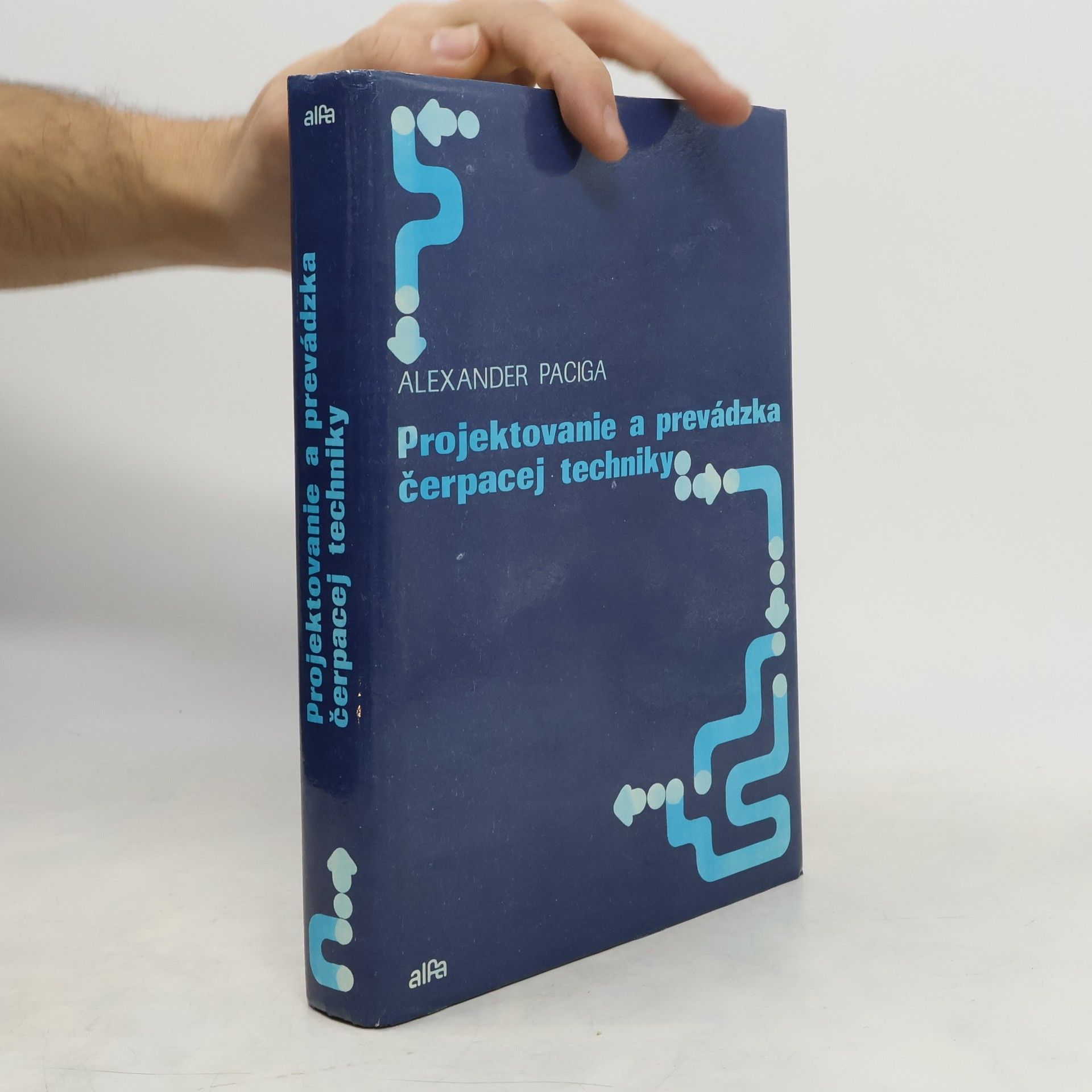 Alexander Paciga Projektovanie a prevádzka čerpacej techniky