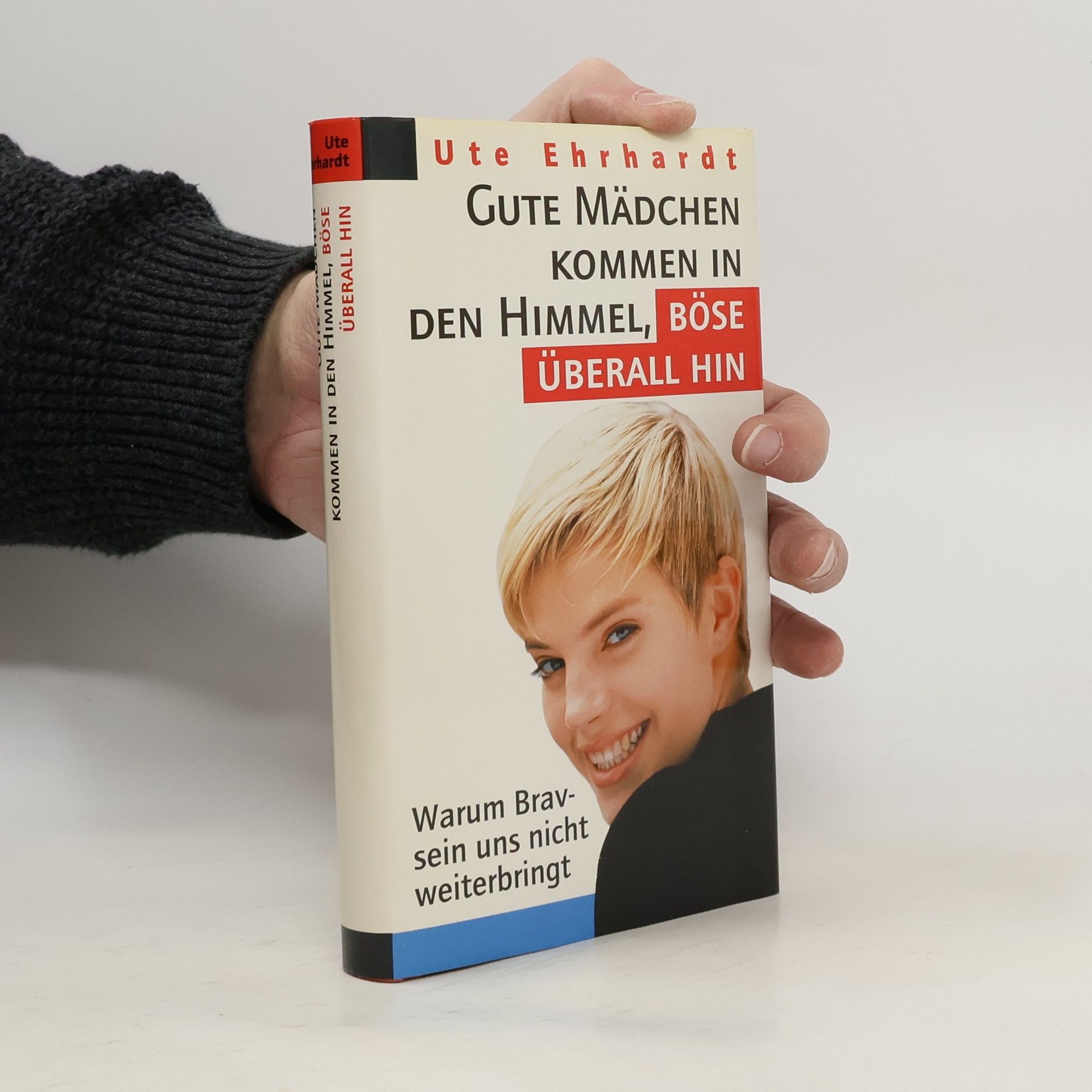 Ute Ehrhardt Gute Mädchen kommen in den Himmel, böse überall hin